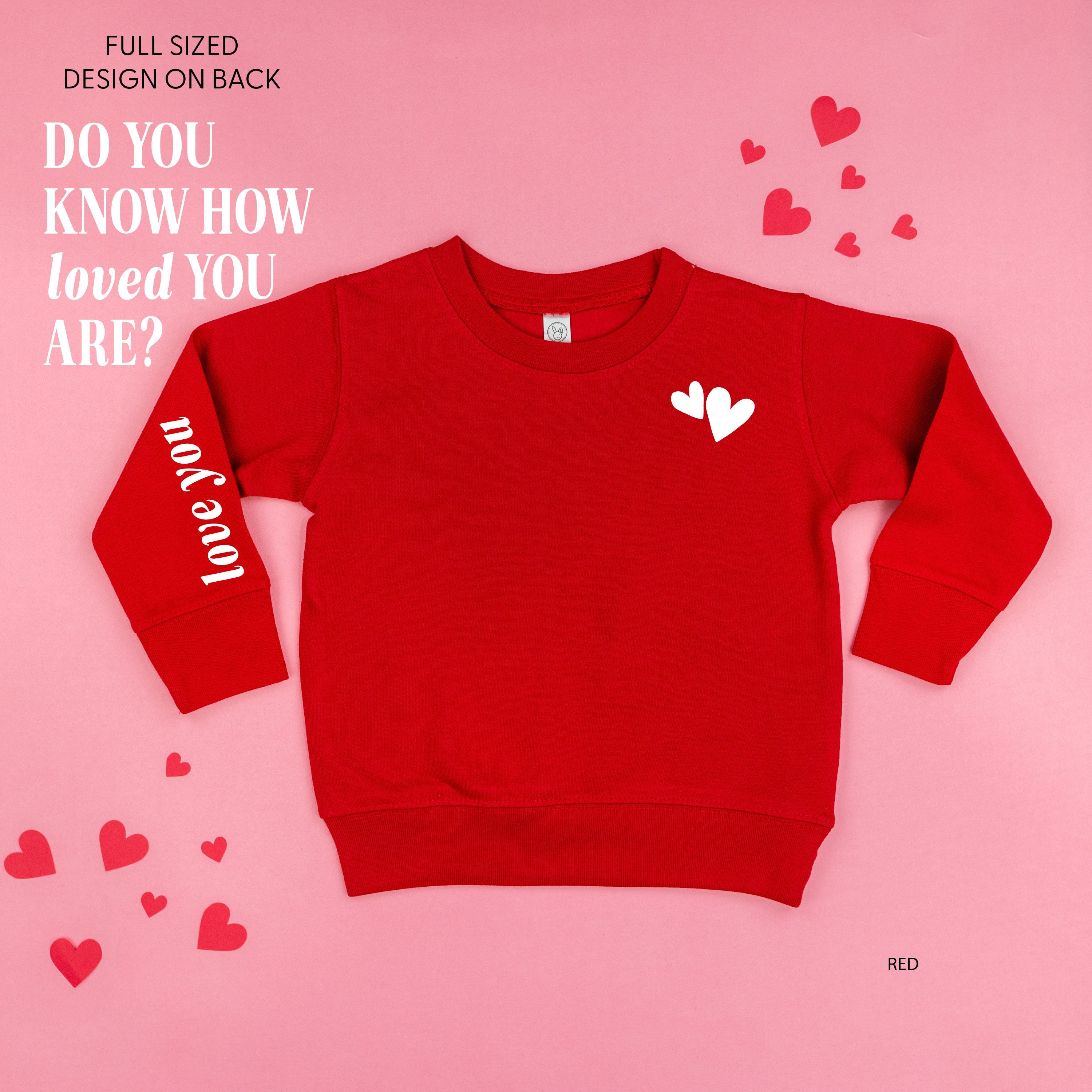 Do You Know How Loved You Are? (pf & sd) - Child Sweater Little Mama Shirt Shop