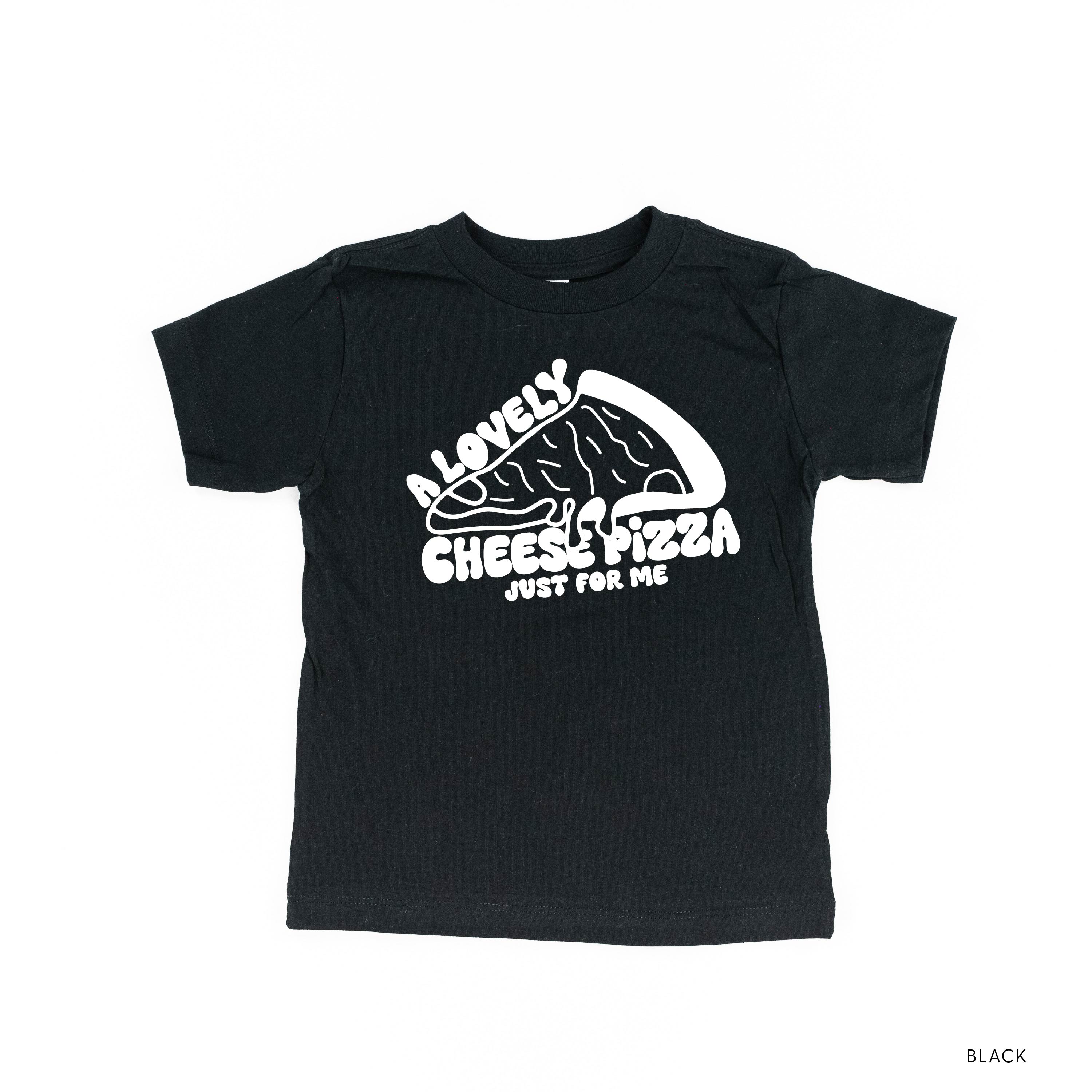 A Lovely Cheese Pizza Just For Me - Child Tee Little Mama Shirt Shop