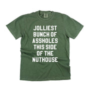 Jolliest Bunch Of Assholes This Side Of The Nuthouse - Comfort Colors Tee Little Mama Shirt Shop