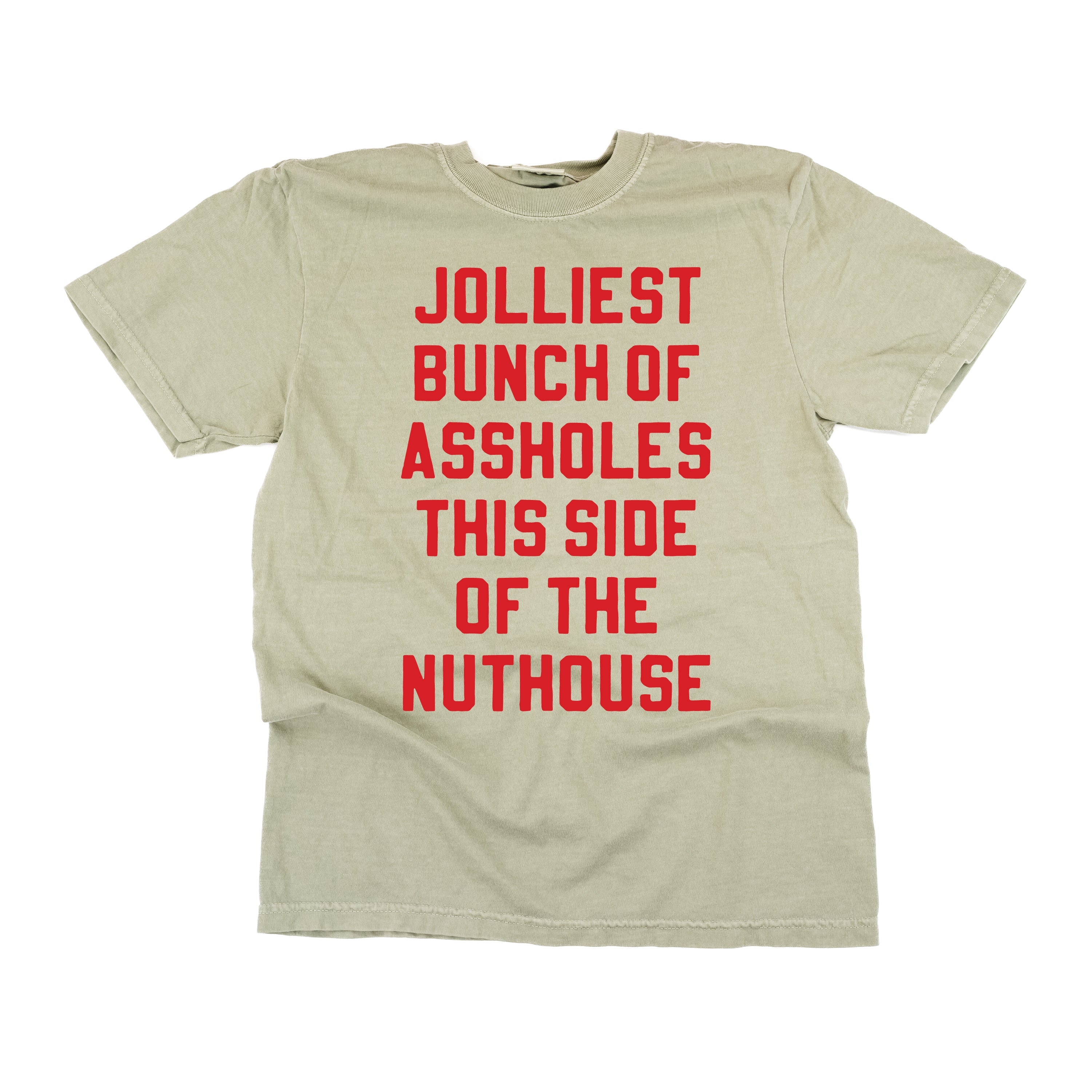 Jolliest Bunch Of Assholes This Side Of The Nuthouse - Comfort Colors Tee Little Mama Shirt Shop
