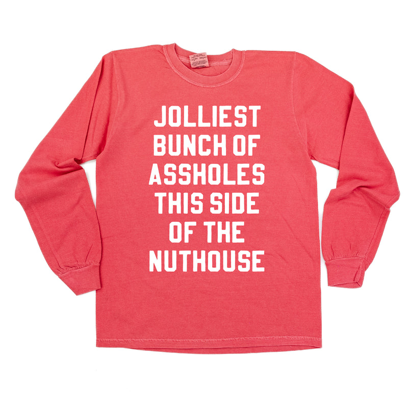 Jolliest Bunch Of Assholes This Side Of The Nuthouse - LONG SLEEVE Comfort Colors Tee