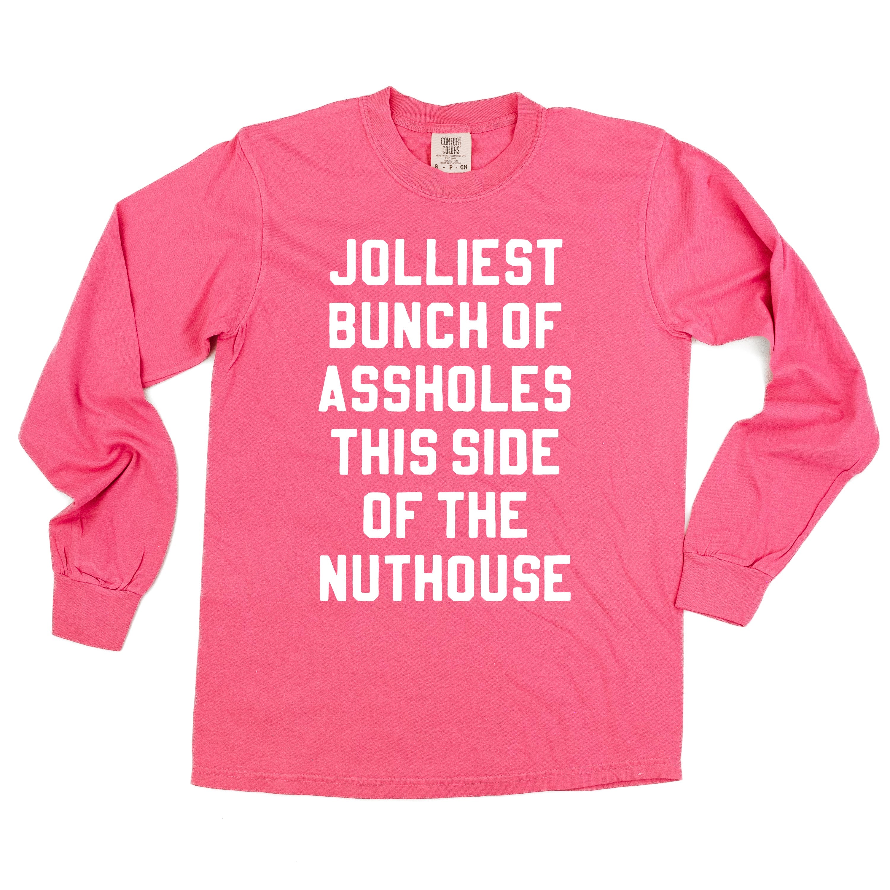 Jolliest Bunch Of Assholes This Side Of The Nuthouse - LONG SLEEVE Comfort Colors Tee Little Mama Shirt Shop