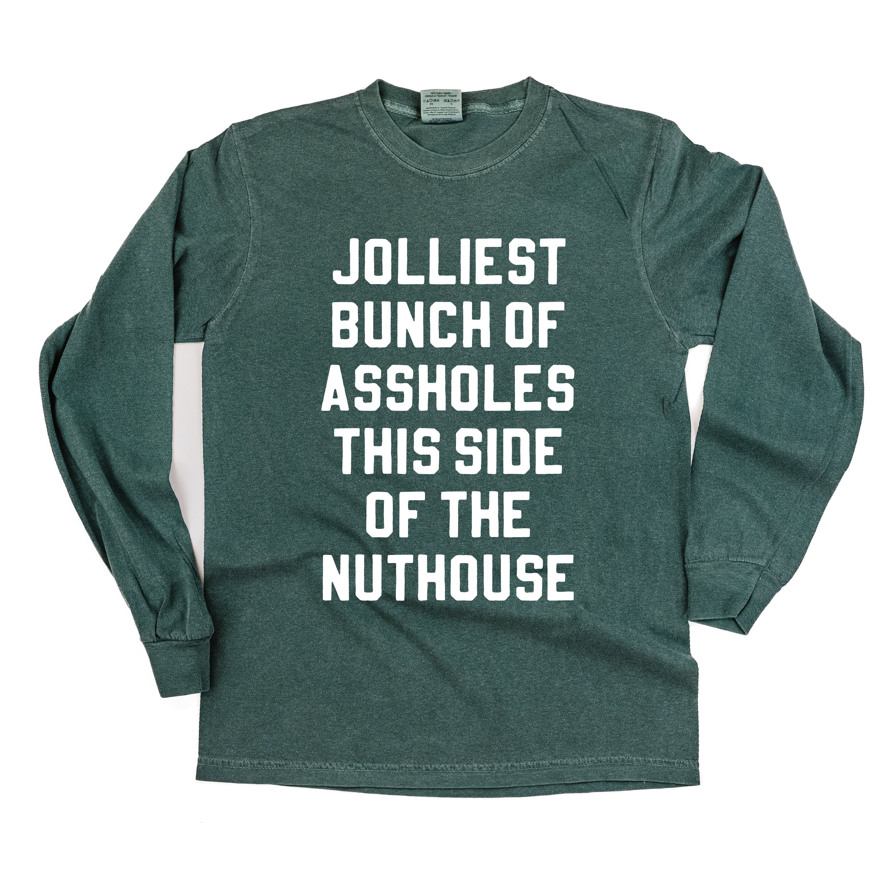 Jolliest Bunch Of Assholes This Side Of The Nuthouse - LONG SLEEVE Comfort Colors Tee Little Mama Shirt Shop
