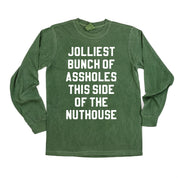 Jolliest Bunch Of Assholes This Side Of The Nuthouse - LONG SLEEVE Comfort Colors Tee Little Mama Shirt Shop