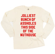 Jolliest Bunch Of Assholes This Side Of The Nuthouse - LONG SLEEVE Comfort Colors Tee Little Mama Shirt Shop