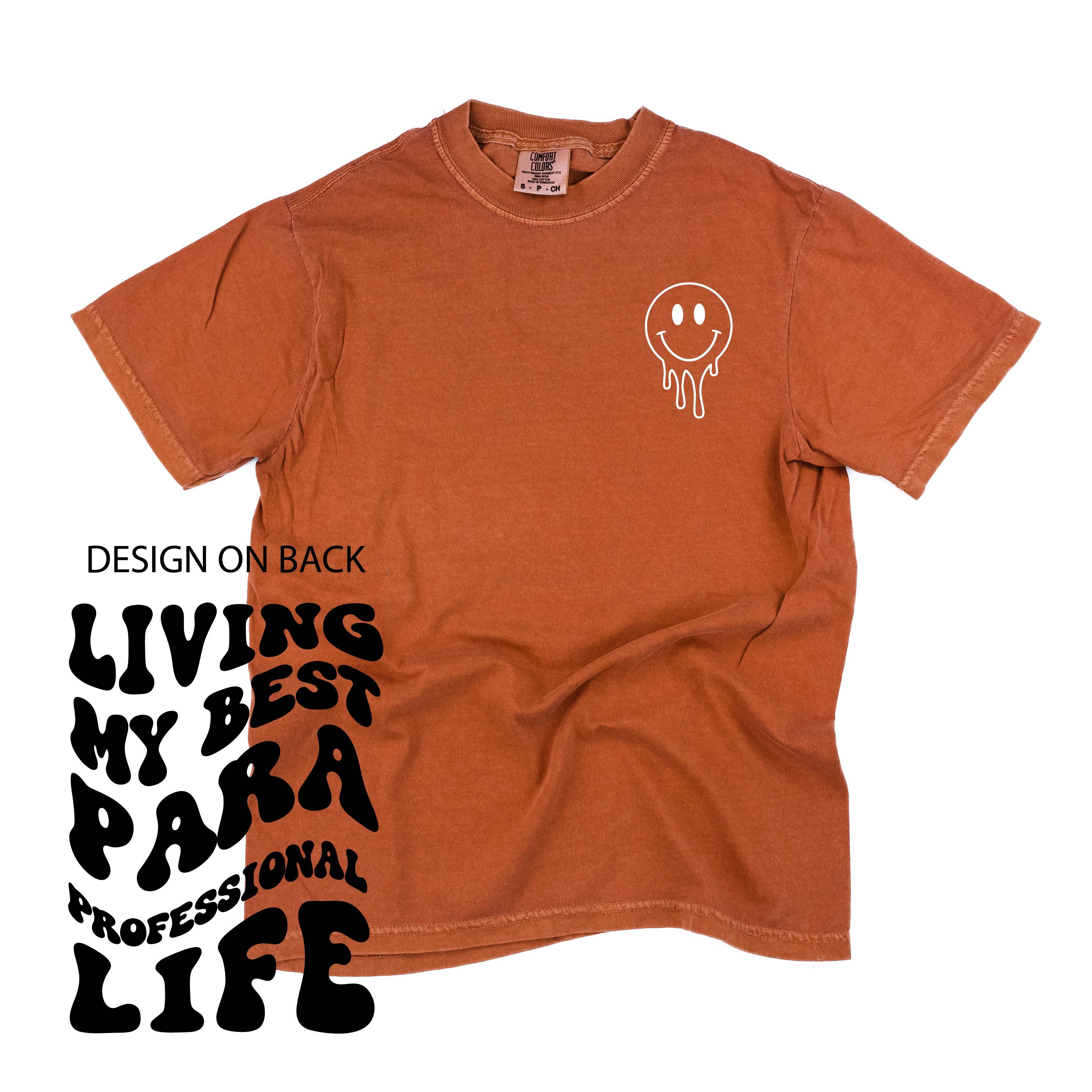 Living My Best Para Professional Life - Melty Smiley (pf & b) - Comfort Colors Tee Little Mama Shirt Shop