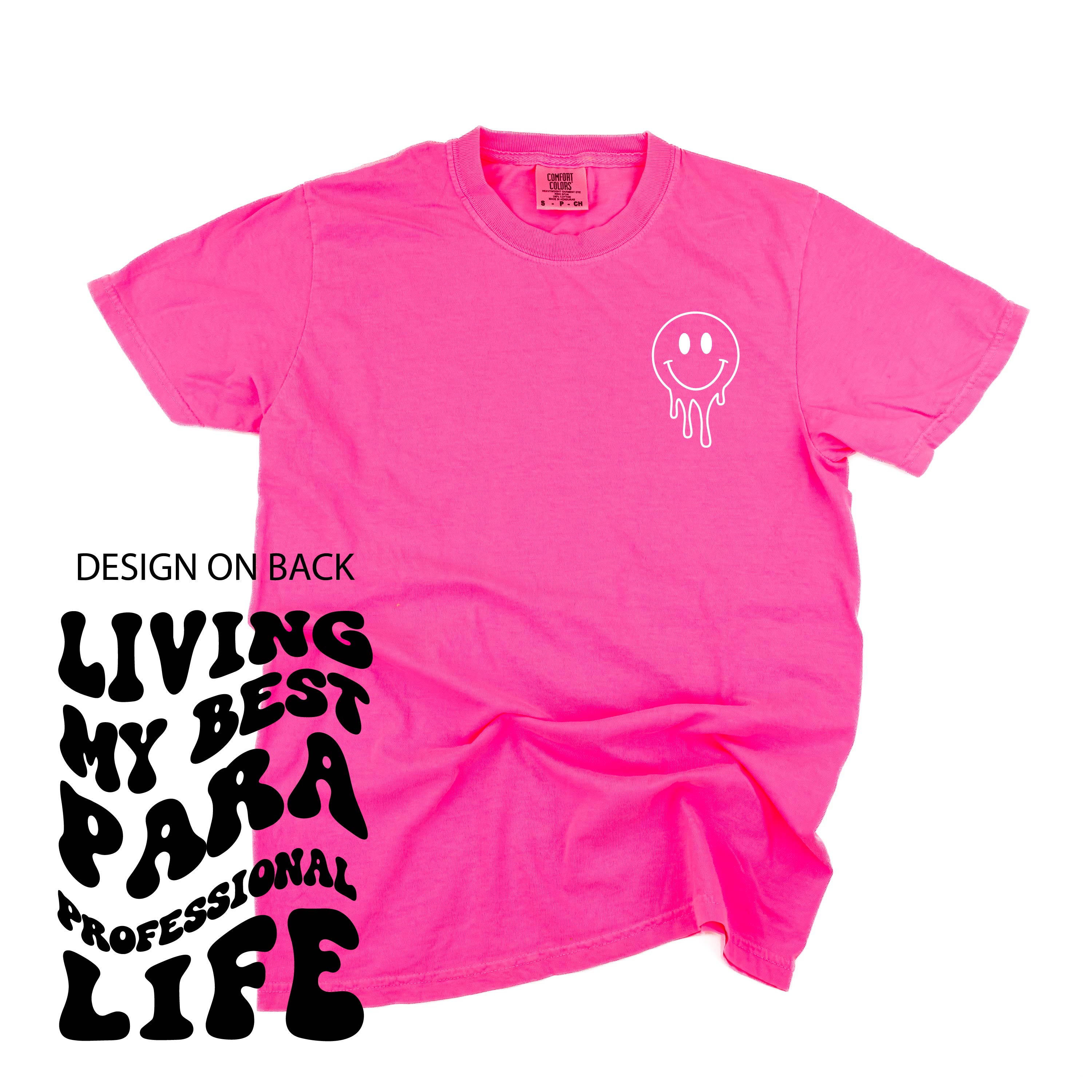 Living My Best Para Professional Life - Melty Smiley (pf & b) - Comfort Colors Tee Little Mama Shirt Shop