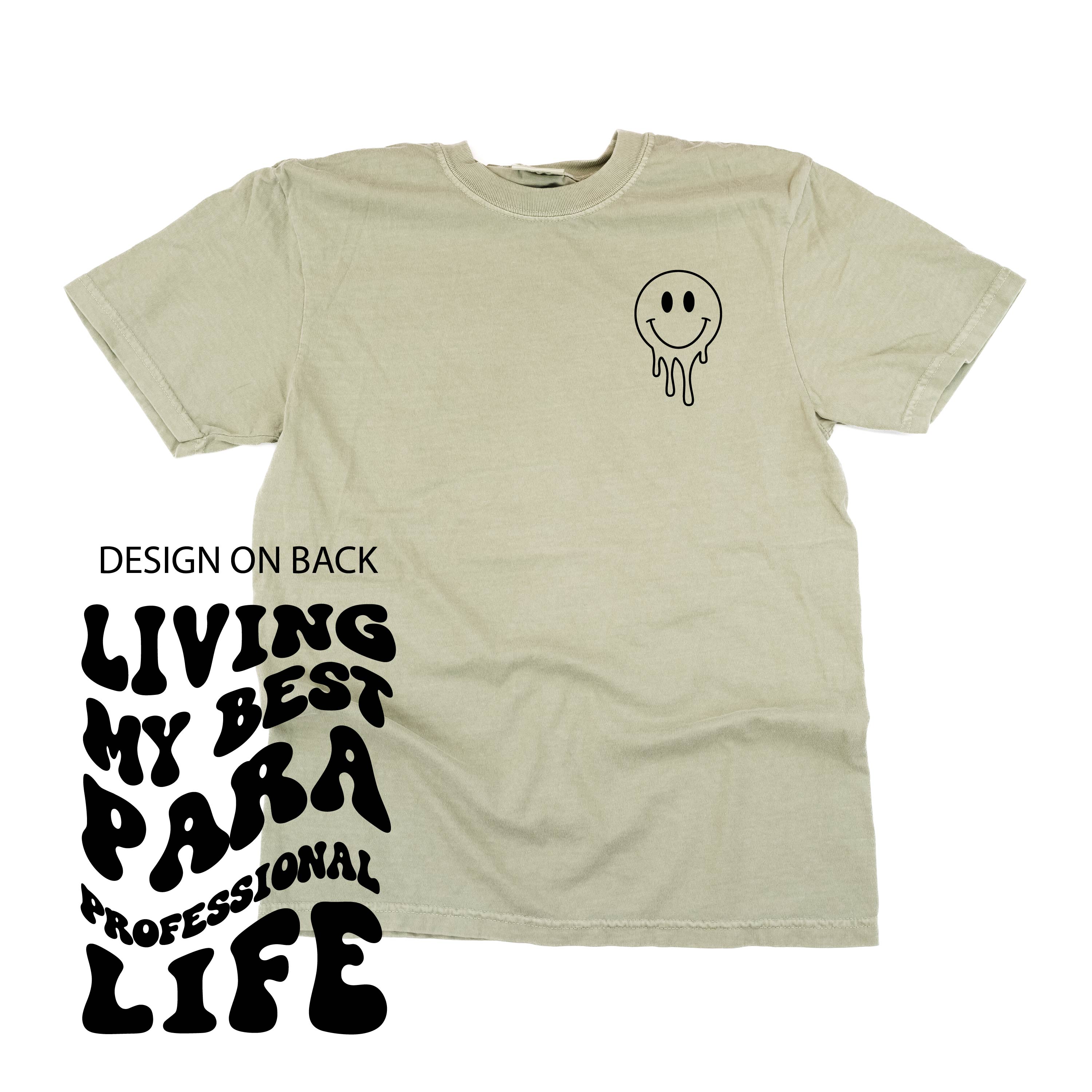 Living My Best Para Professional Life - Melty Smiley (pf & b) - Comfort Colors Tee Little Mama Shirt Shop