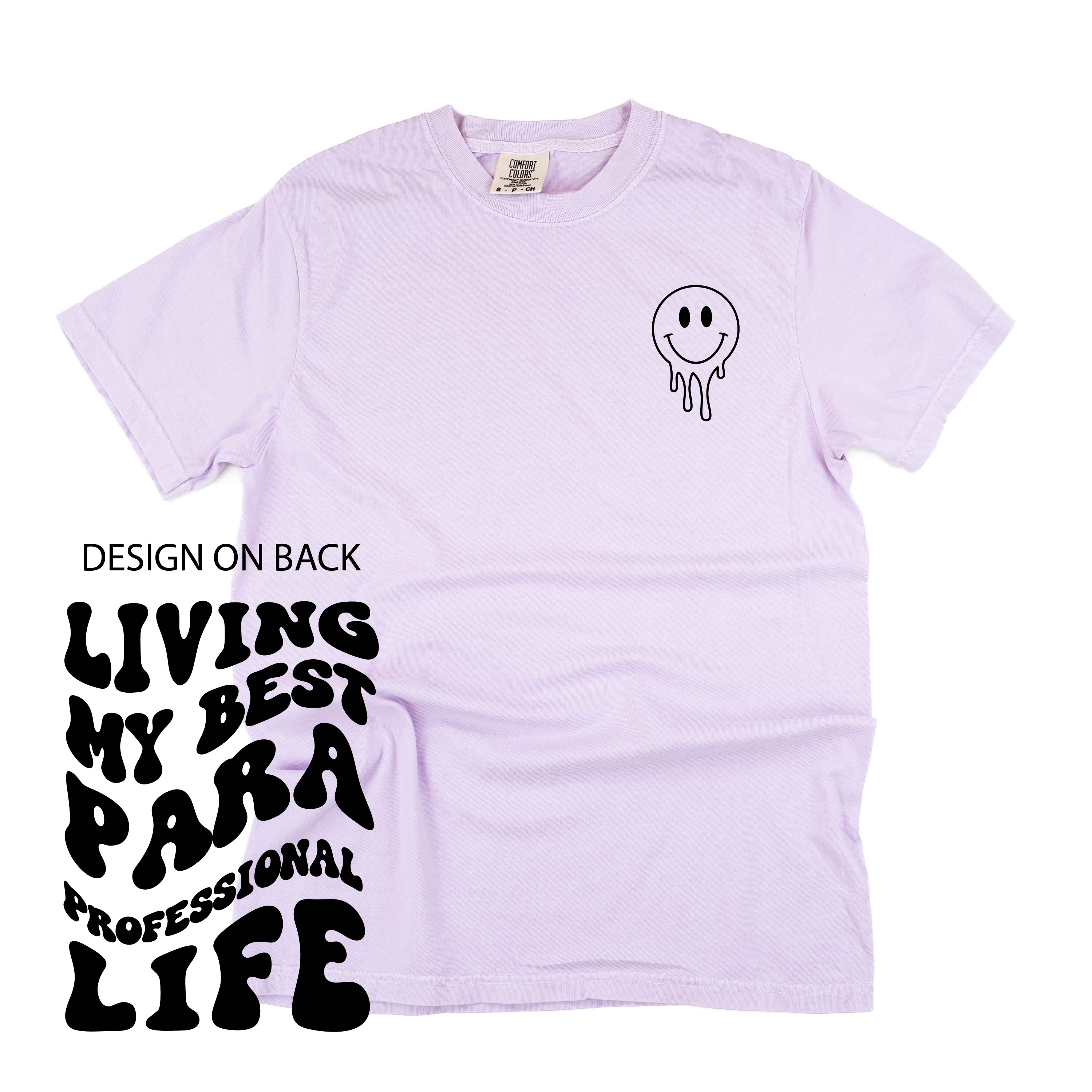 Living My Best Para Professional Life - Melty Smiley (pf & b) - Comfort Colors Tee Little Mama Shirt Shop