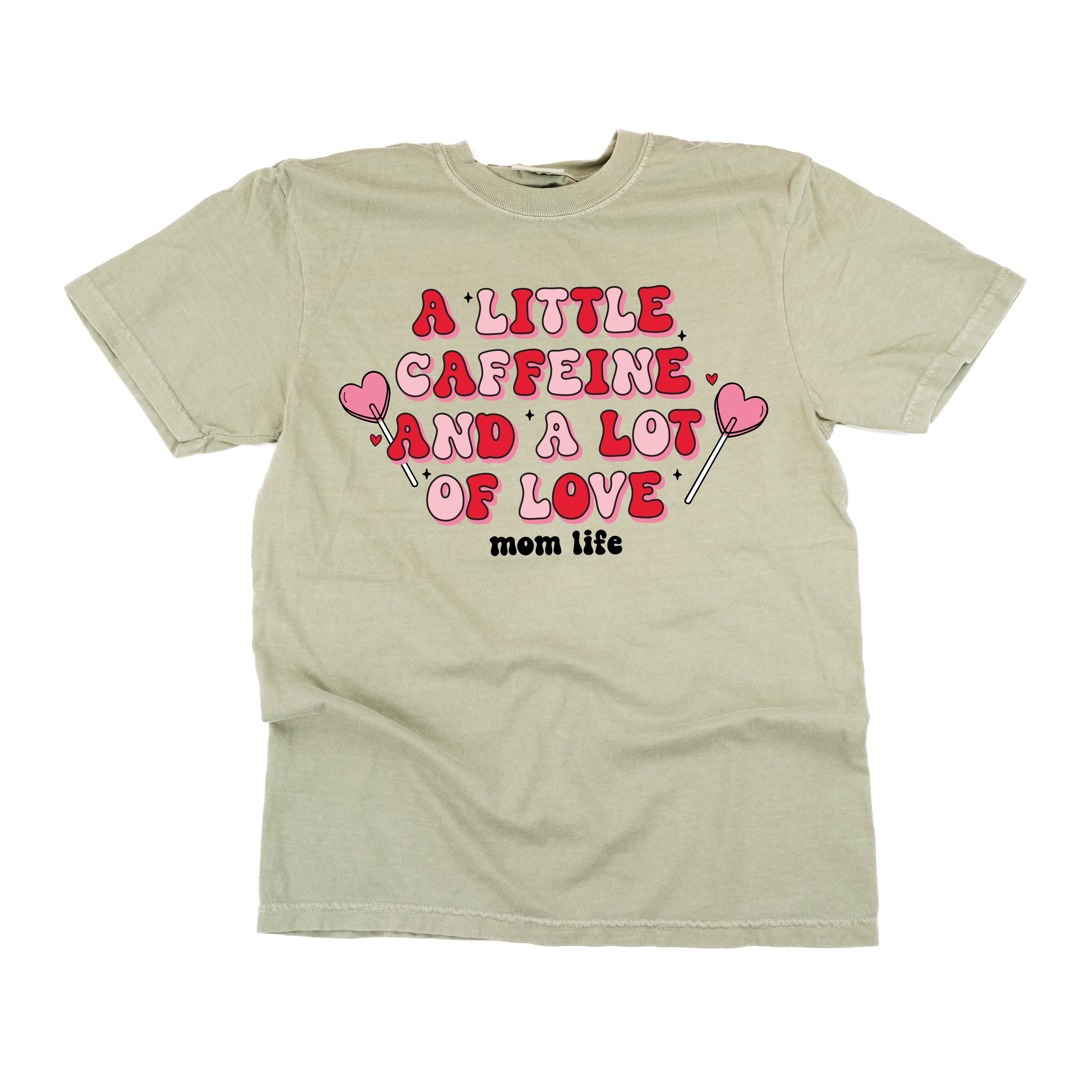 A Little Caffeine And A Lot Of Love - Comfort Colors Tee Little Mama Shirt Shop