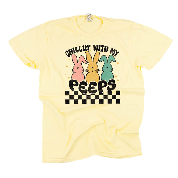 Chillin' With My Peeps - SHORT SLEEVE COMFORT COLORS TEE