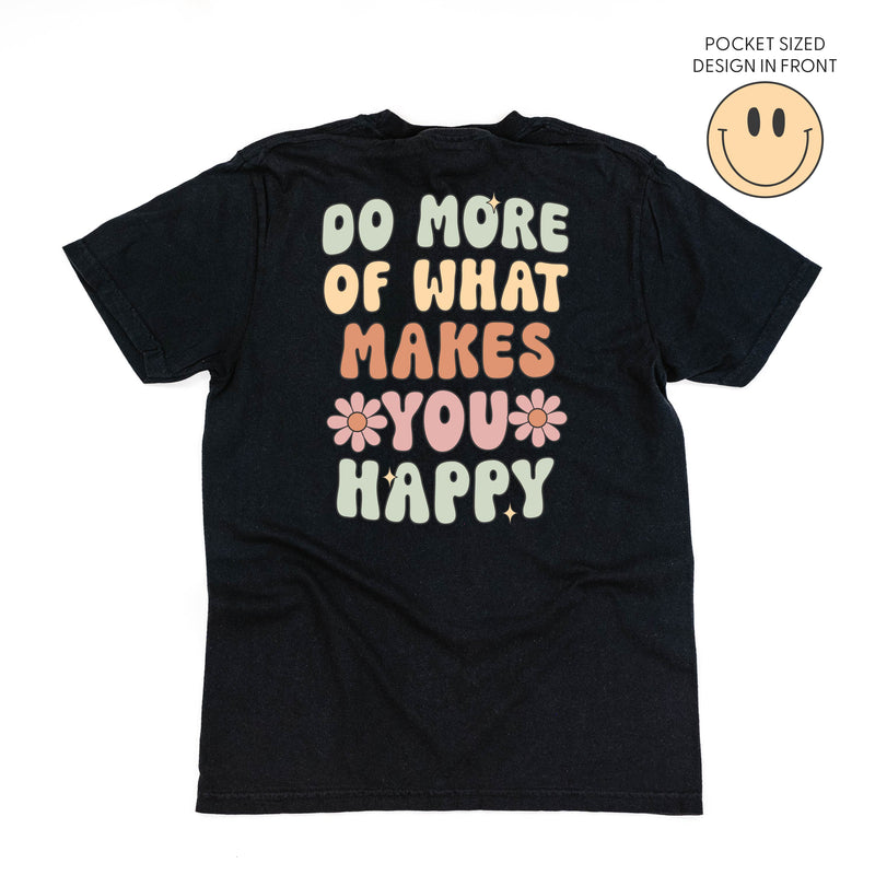 Smiley Pocket on Front w/ Do More Of What Makes You Happy on Back - SHORT SLEEVE COMFORT COLORS TEE