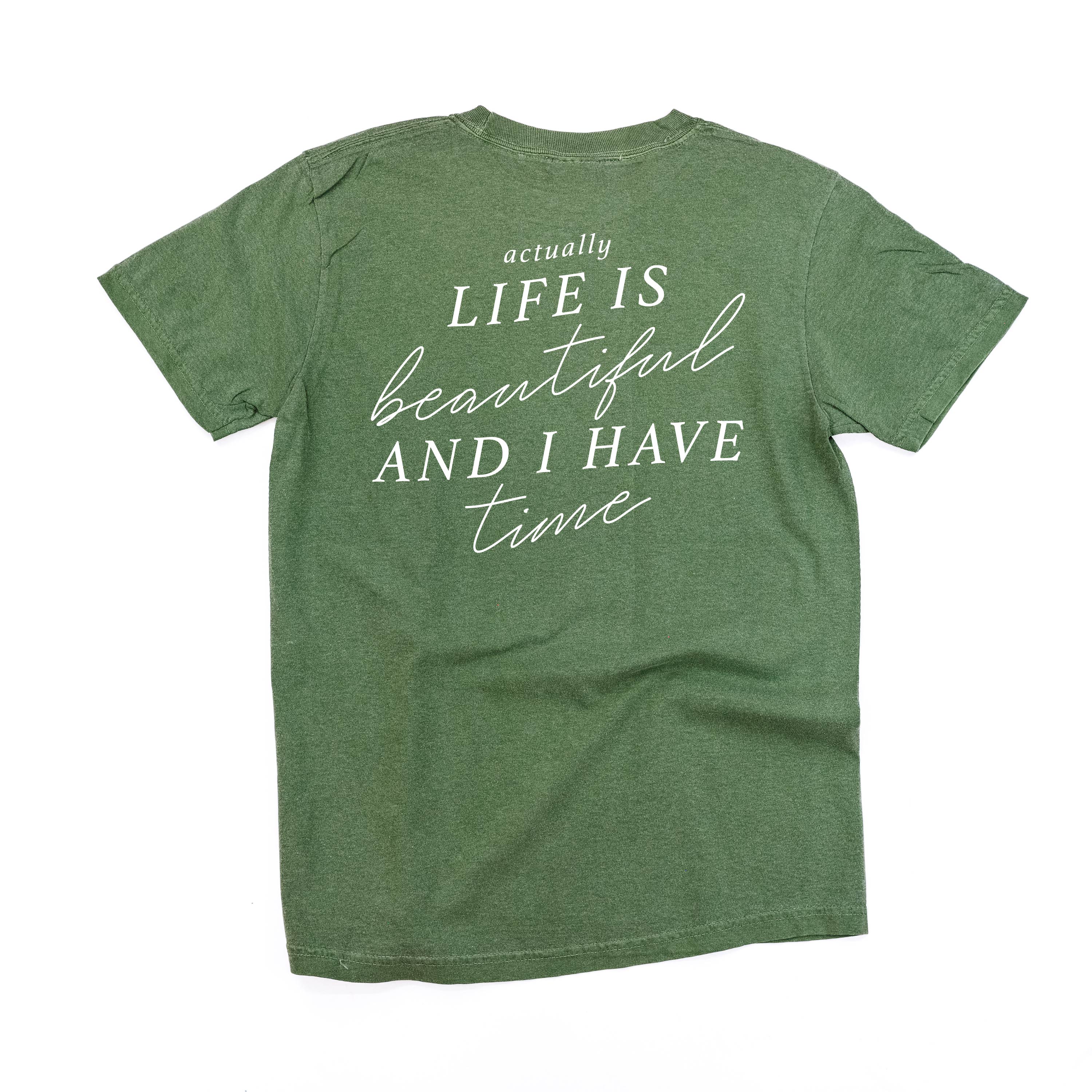 Actually Life is Beautiful and I Have Time (Back) - SHORT SLEEVE COMFORT COLORS TEE Little Mama Shirt Shop