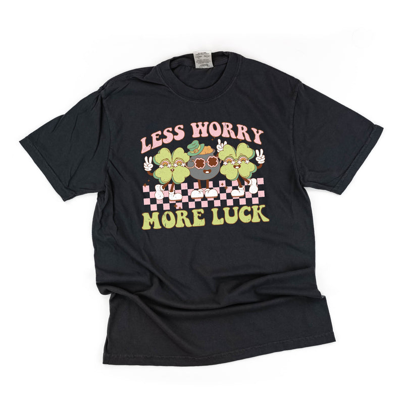 Less Worry More Luck - SHORT SLEEVE COMFORT COLORS TEE