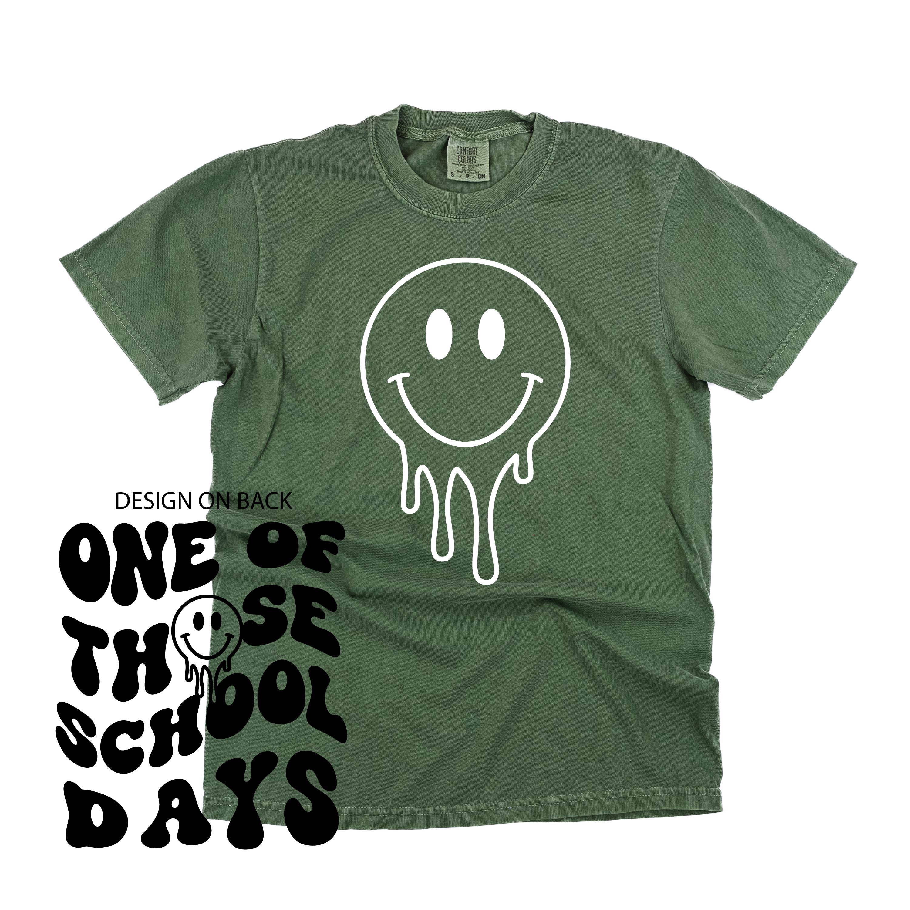 One of Those School Days - Melty Smiley (f & b) - Comfort Colors Tee Little Mama Shirt Shop