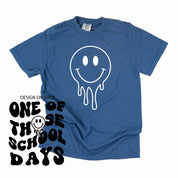 One of Those School Days - Melty Smiley (f & b) - Comfort Colors Tee Little Mama Shirt Shop