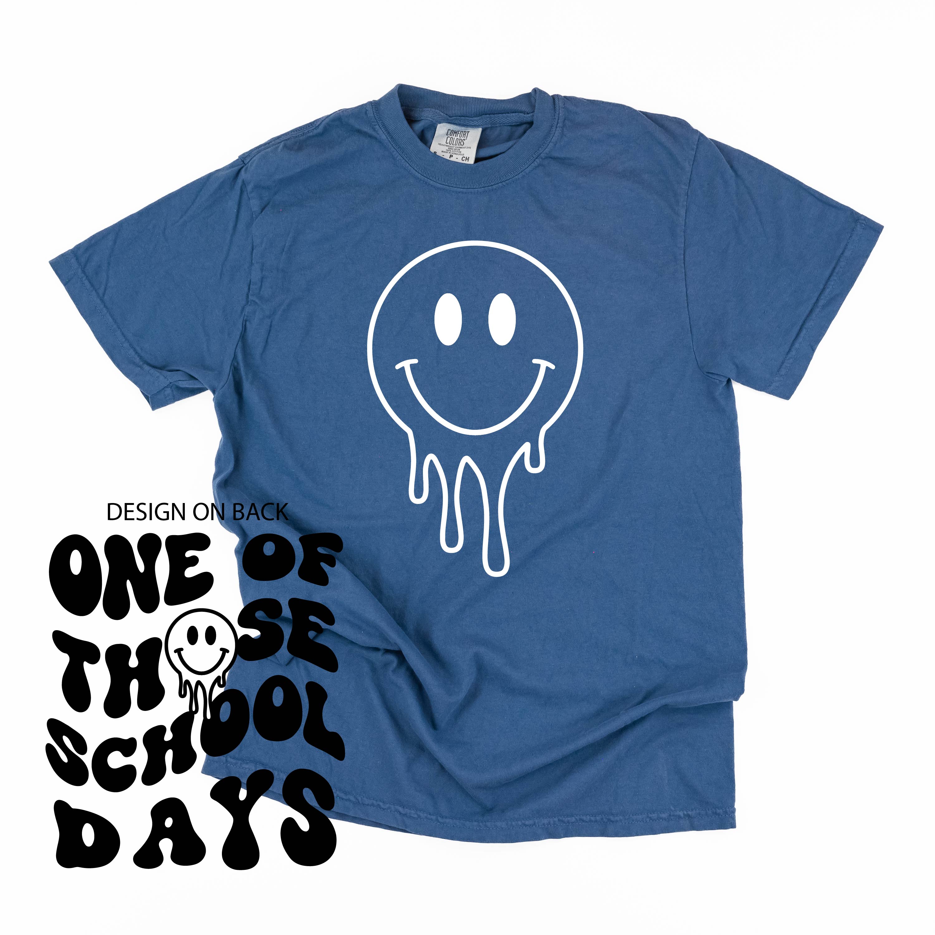 One of Those School Days - Melty Smiley (f & b) - Comfort Colors Tee Little Mama Shirt Shop