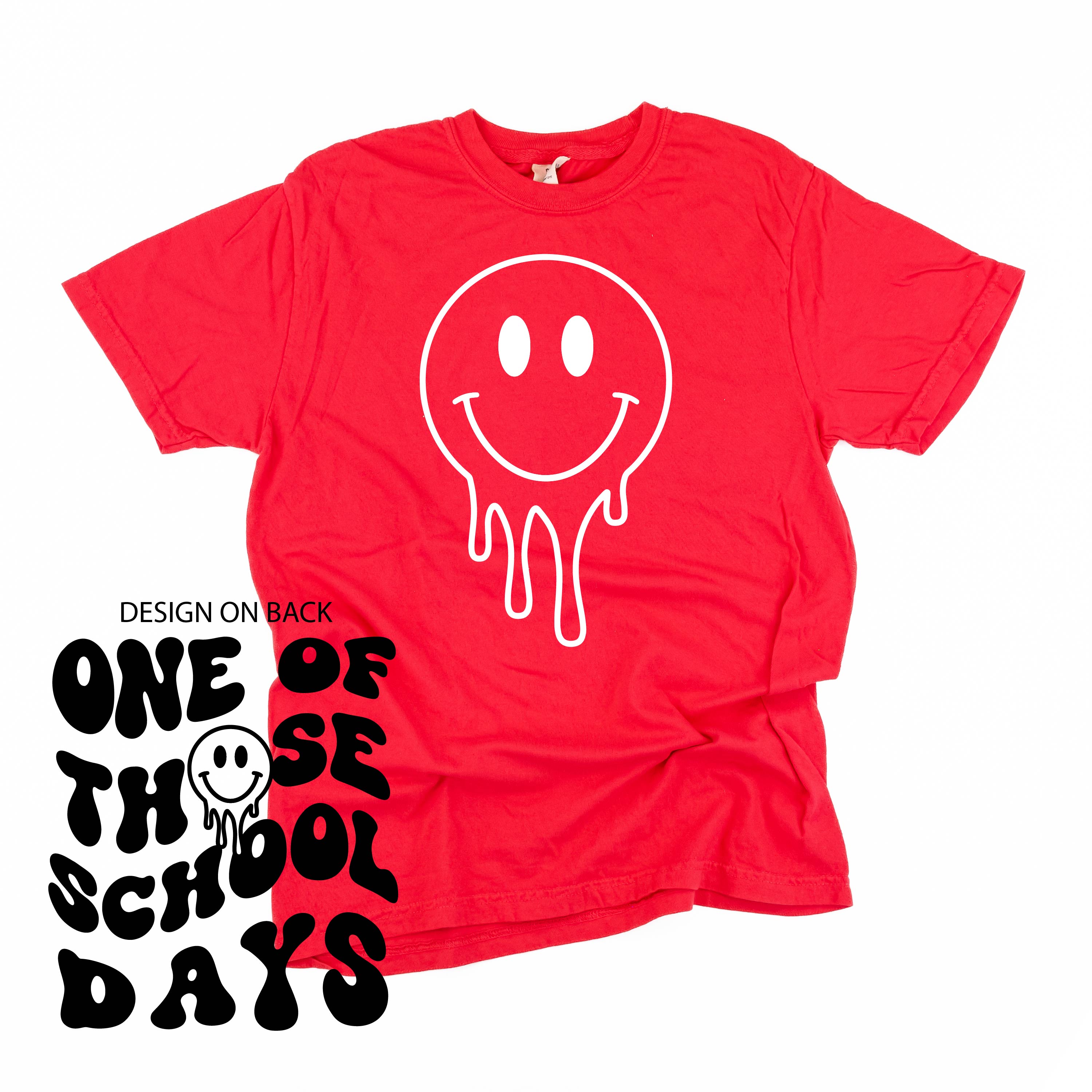 One of Those School Days - Melty Smiley (f & b) - Comfort Colors Tee Little Mama Shirt Shop