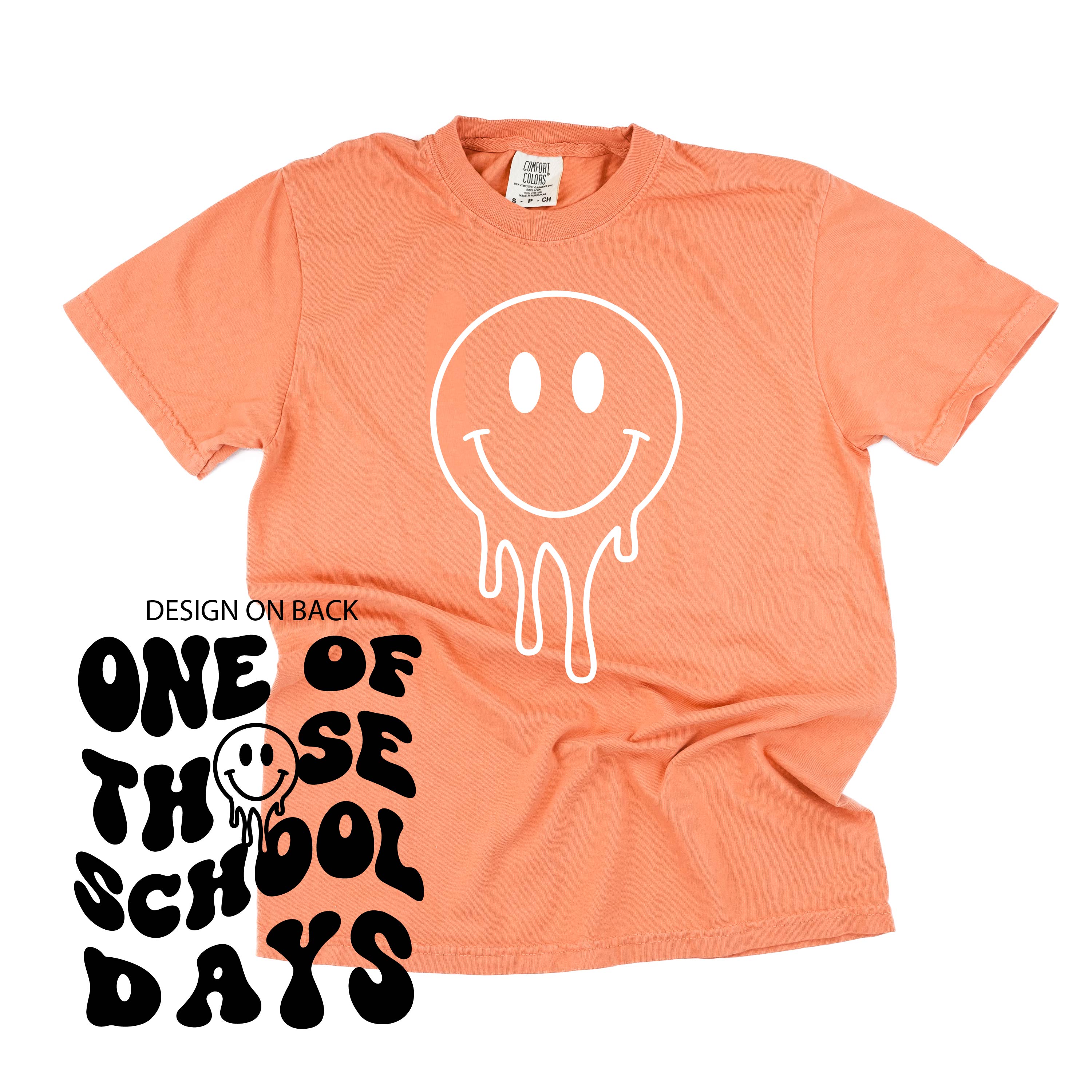 One of Those School Days - Melty Smiley (f & b) - Comfort Colors Tee Little Mama Shirt Shop
