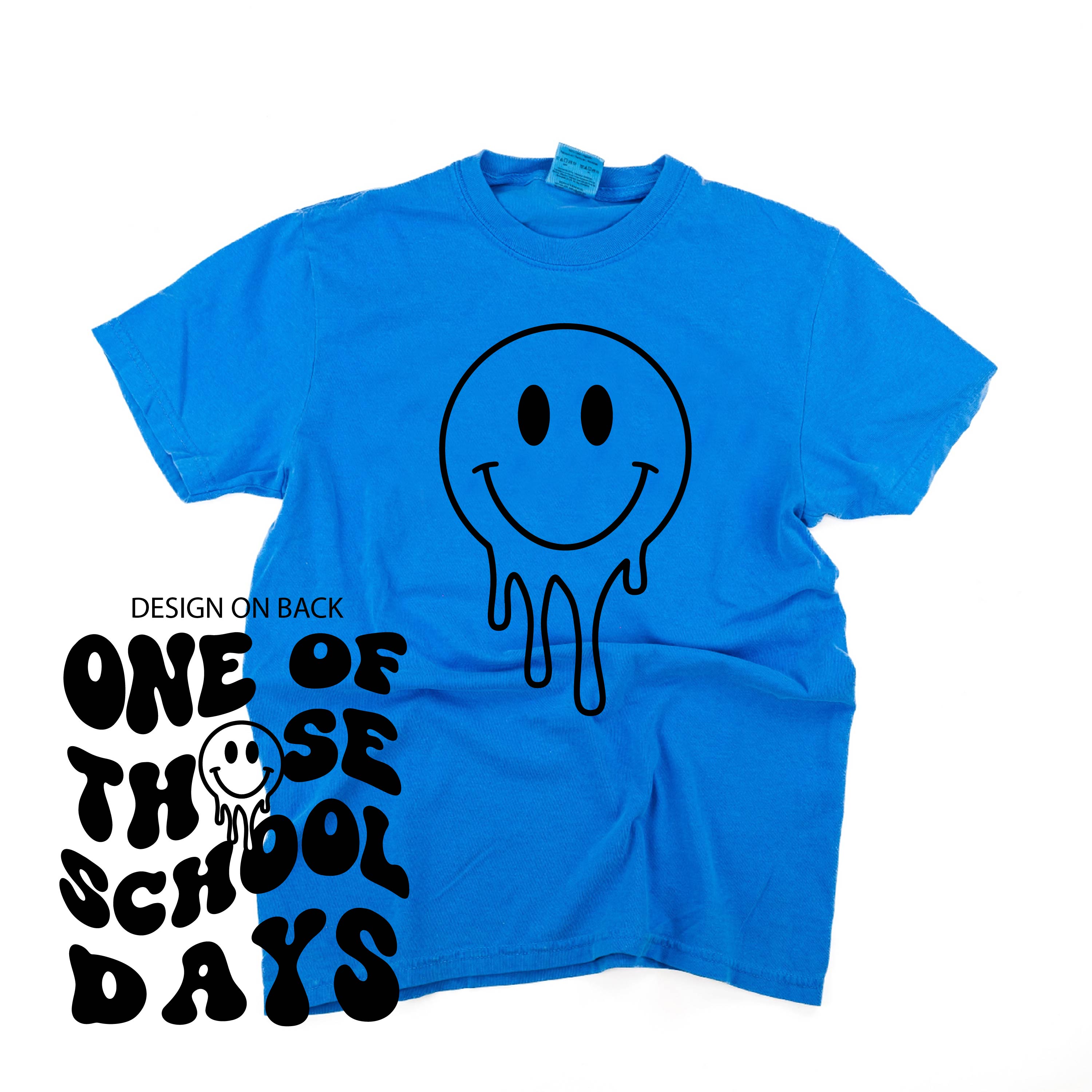 One of Those School Days - Melty Smiley (f & b) - Comfort Colors Tee Little Mama Shirt Shop