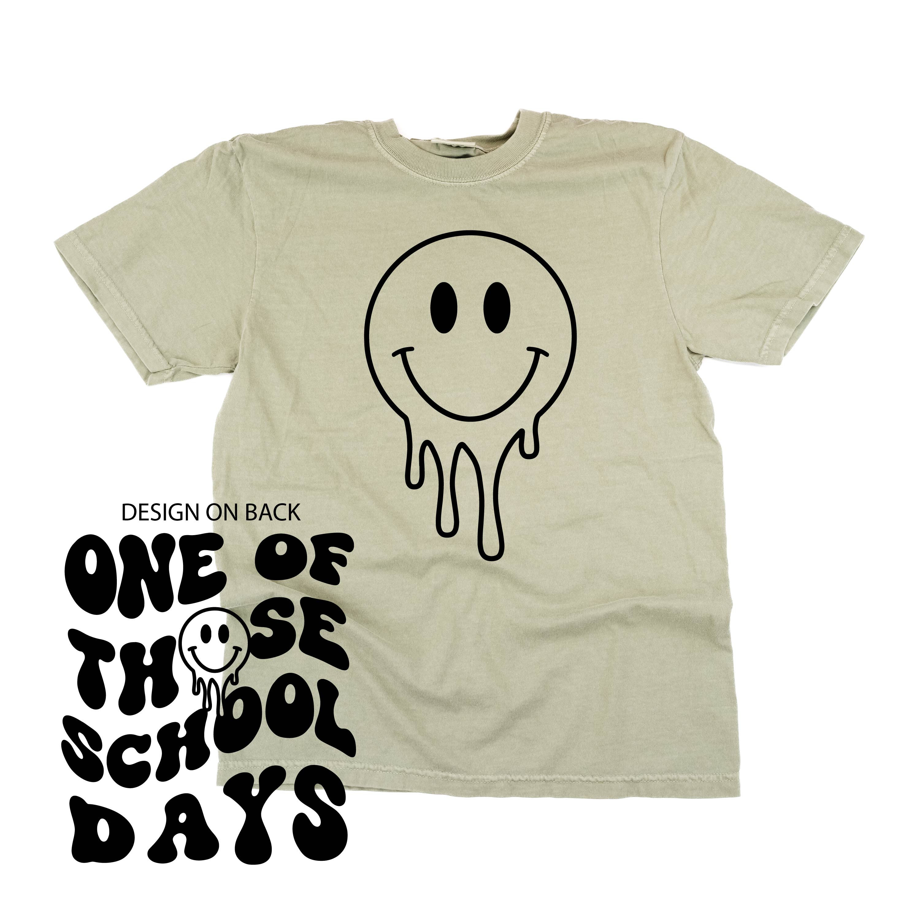 One of Those School Days - Melty Smiley (f & b) - Comfort Colors Tee Little Mama Shirt Shop
