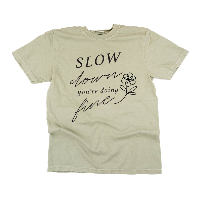 Slow Down You're Doing Fine - SHORT SLEEVE COMFORT COLORS TEE