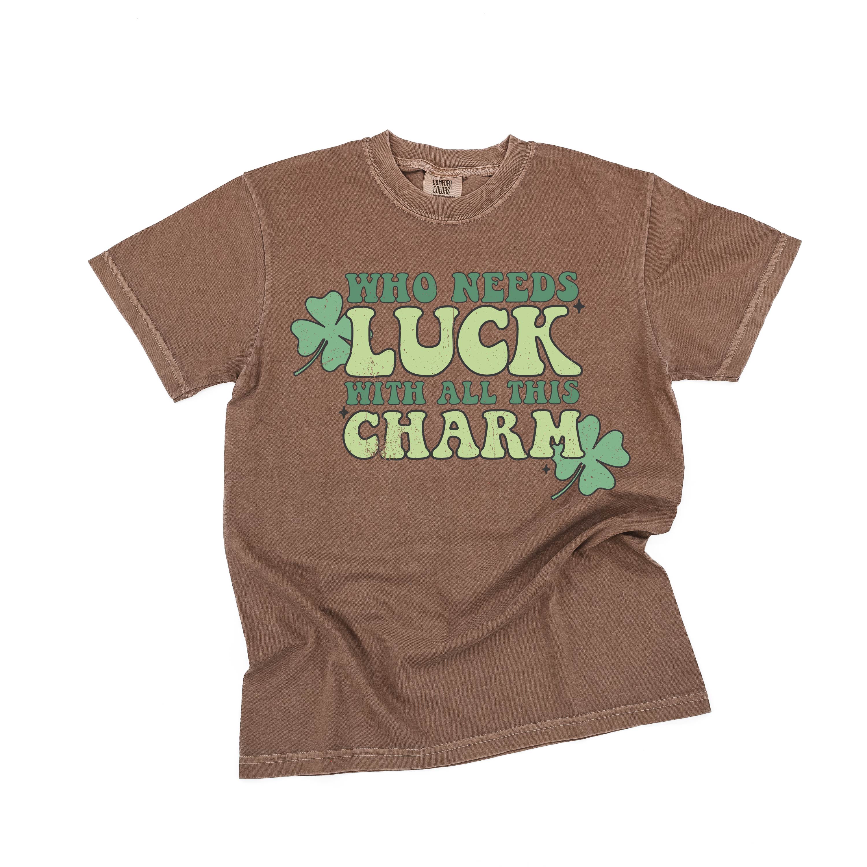 Who Needs Luck With All This Charm - Comfort Colors Tee Little Mama Shirt Shop