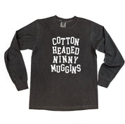 Cotton Headed Ninny Muggins - LONG SLEEVE Comfort Colors Tee Little Mama Shirt Shop