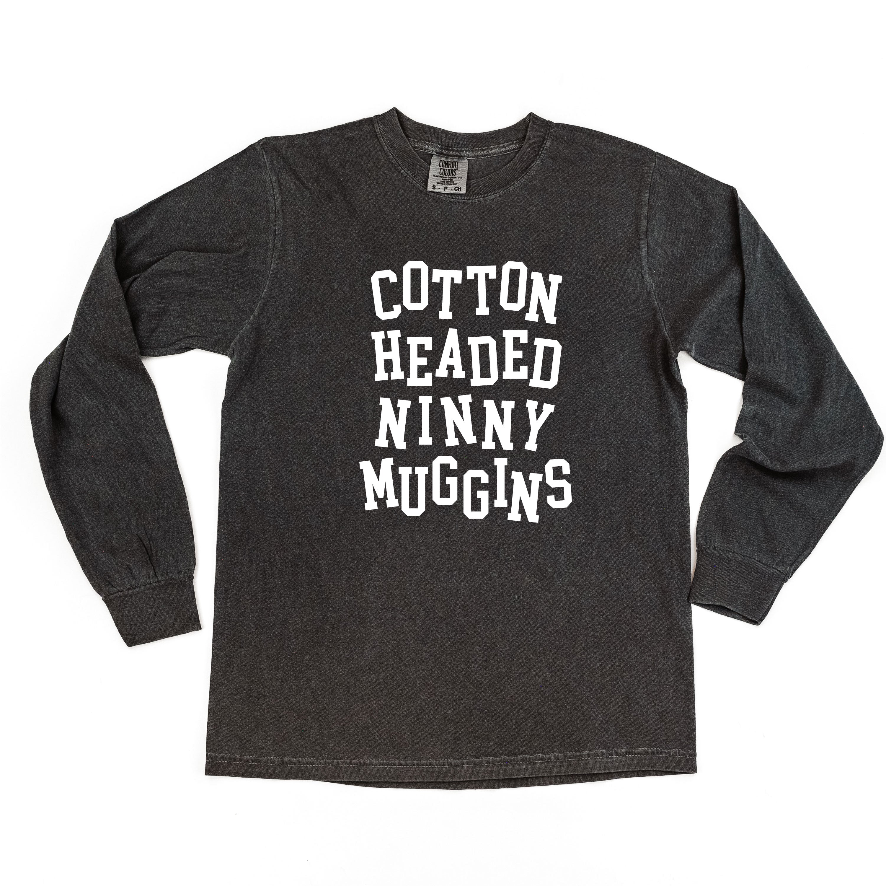 Cotton Headed Ninny Muggins - LONG SLEEVE Comfort Colors Tee Little Mama Shirt Shop