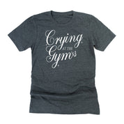 Crying At The Gym - Unisex Tee Little Mama Shirt Shop LLC