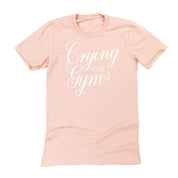 Crying At The Gym - Unisex Tee Little Mama Shirt Shop LLC