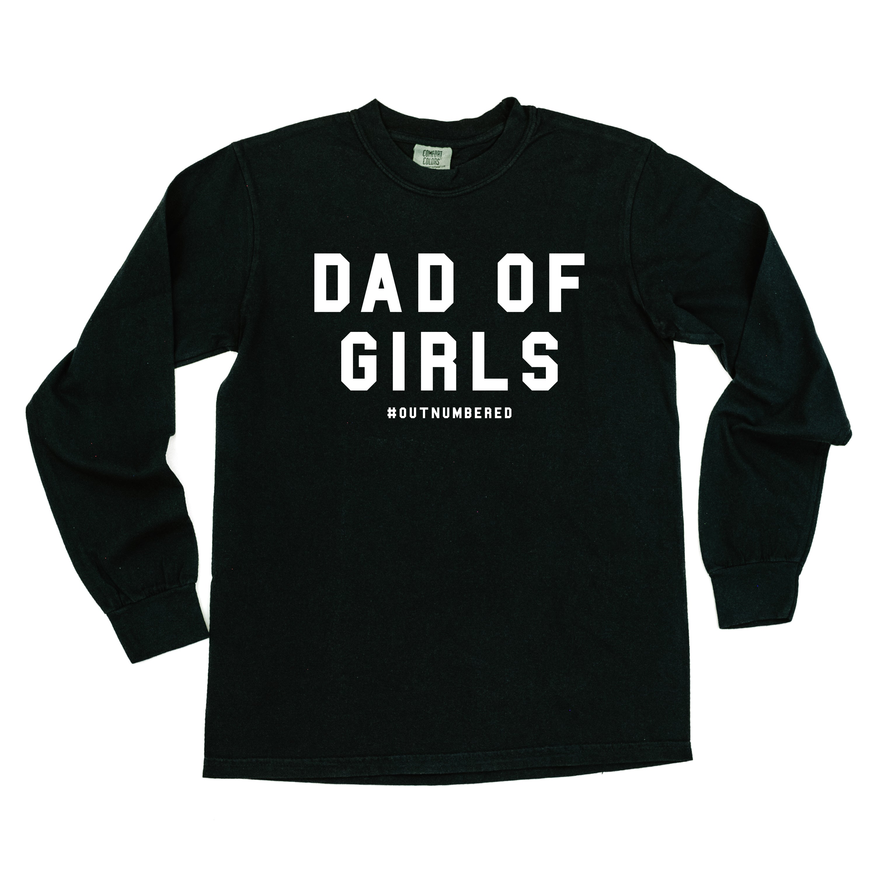 Dad of Girls #outnumbered - LONG SLEEVE Comfort Colors Tee Little Mama Shirt Shop