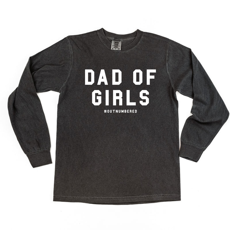 Dad of Girls #outnumbered - LONG SLEEVE COMFORT COLORS TEE