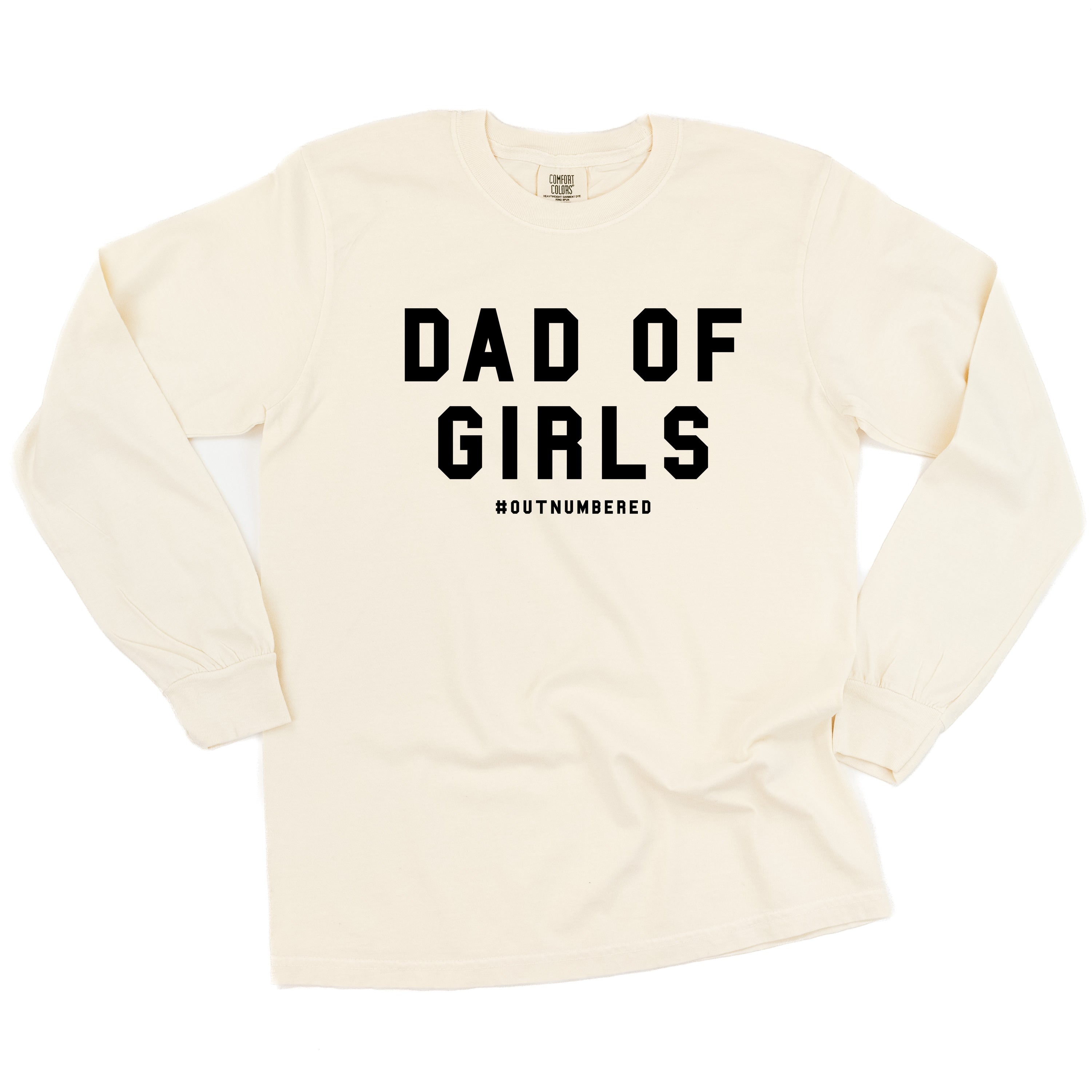 Dad of Girls #outnumbered - LONG SLEEVE Comfort Colors Tee Little Mama Shirt Shop