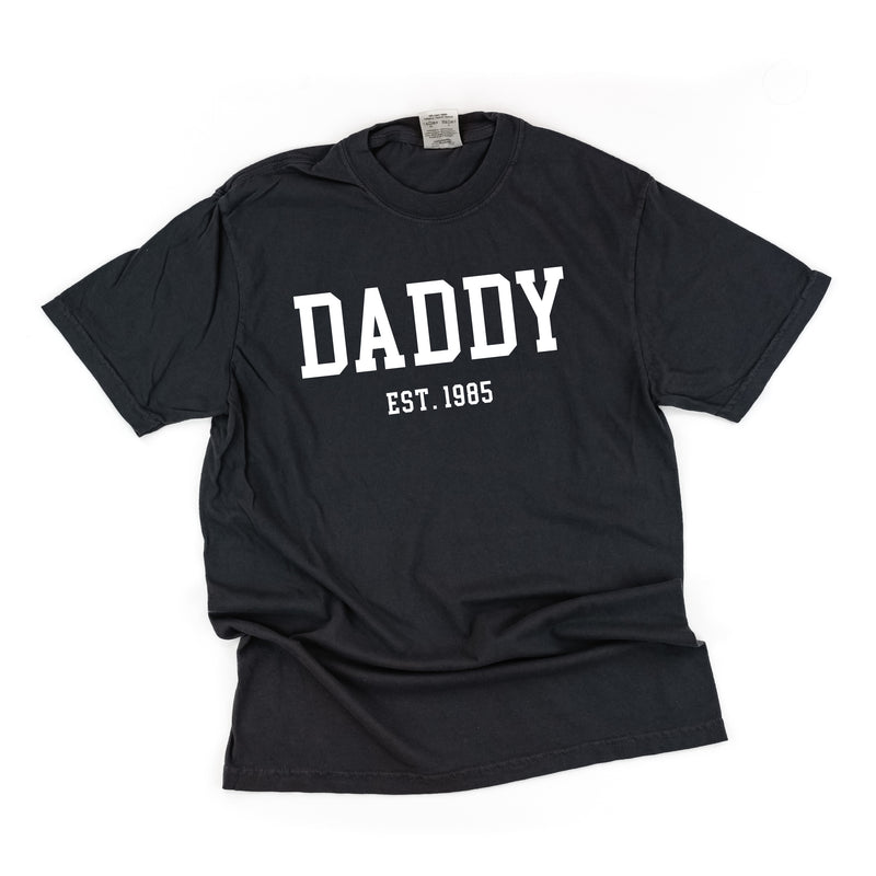 DADDY - EST. (Select Your Year) - SHORT SLEEVE COMFORT COLORS TEE