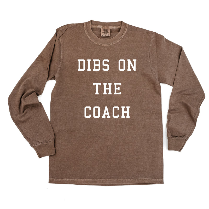 Dibs on the Coach - LONG SLEEVE COMFORT COLORS TEE