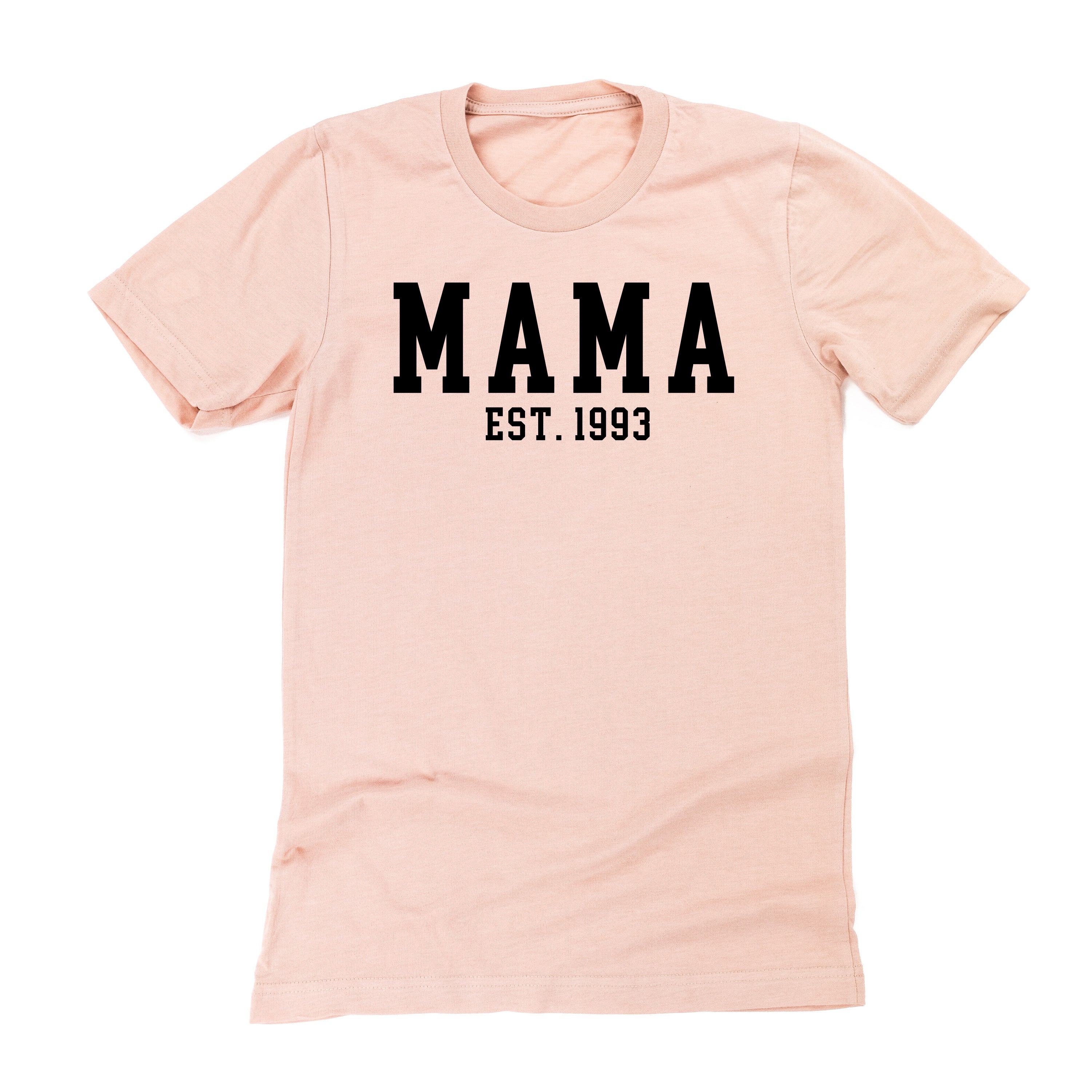 MAMA - EST. (Select Your Year) - Unisex Tee Little Mama Shirt Shop
