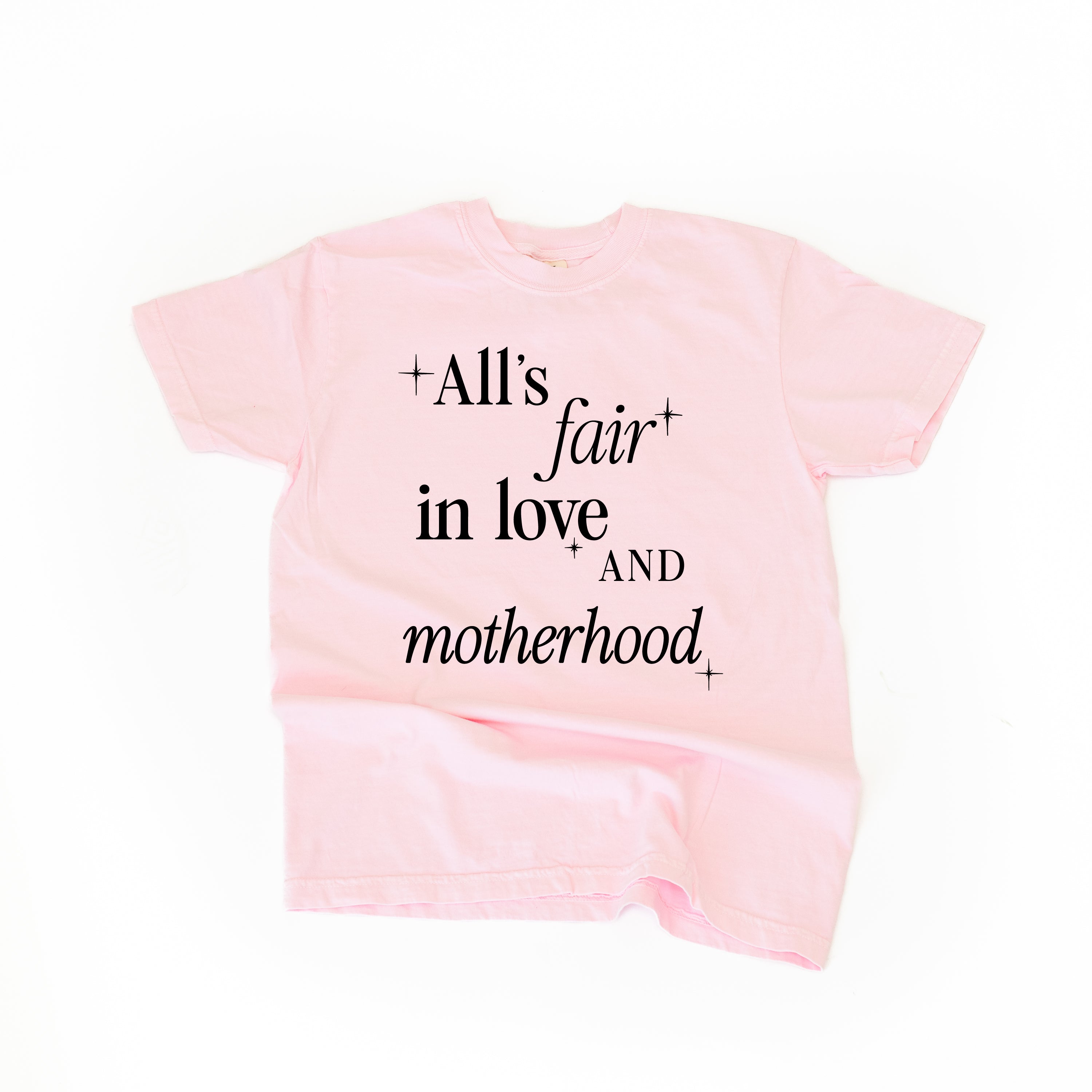 All's Fair In Love And Motherhood - Comfort Colors Tee Little Mama Shirt Shop LLC