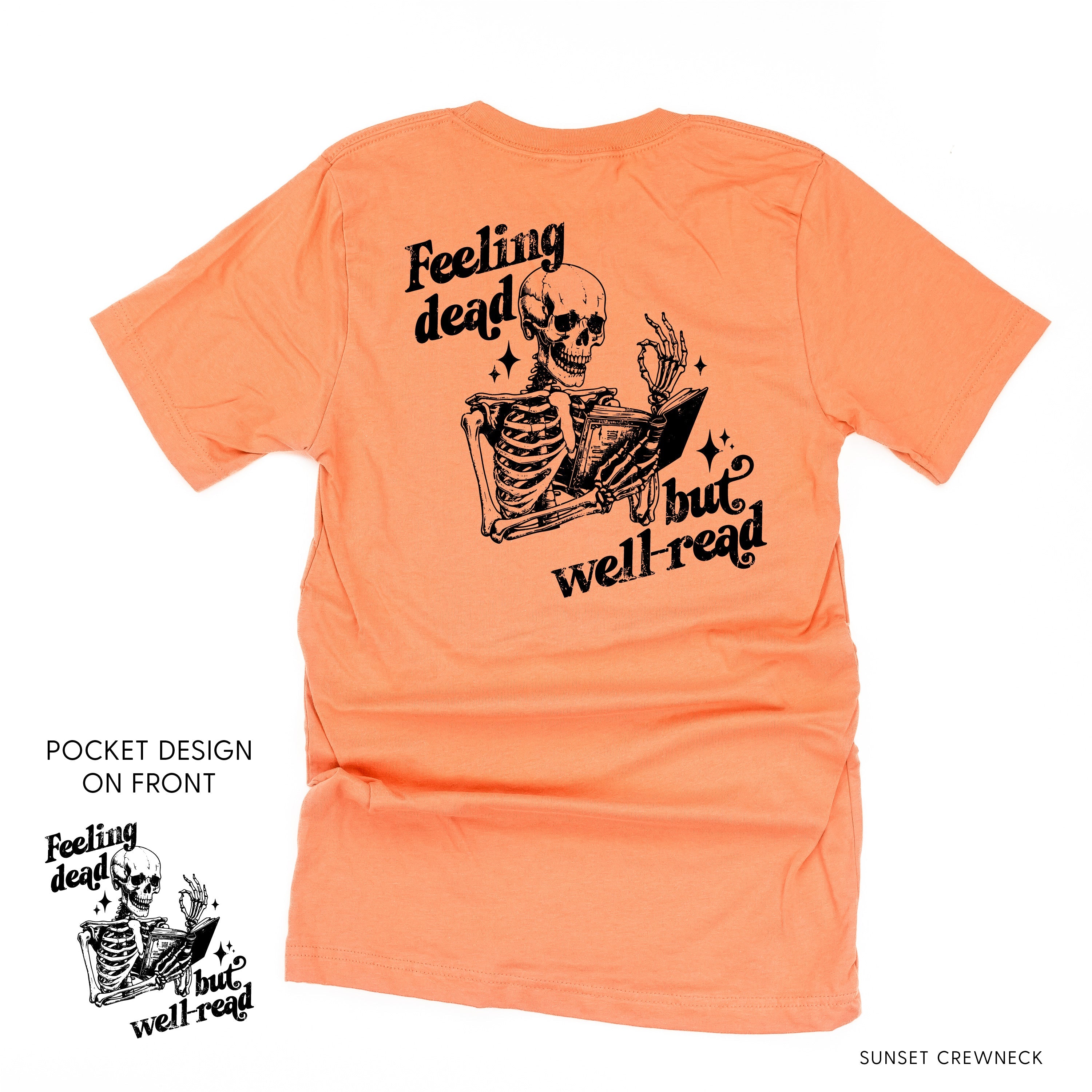 Feeling Dead But Well Read POCKET on Front w/ FULL DESIGN on Back - Unisex Tee Little Mama Shirt Shop