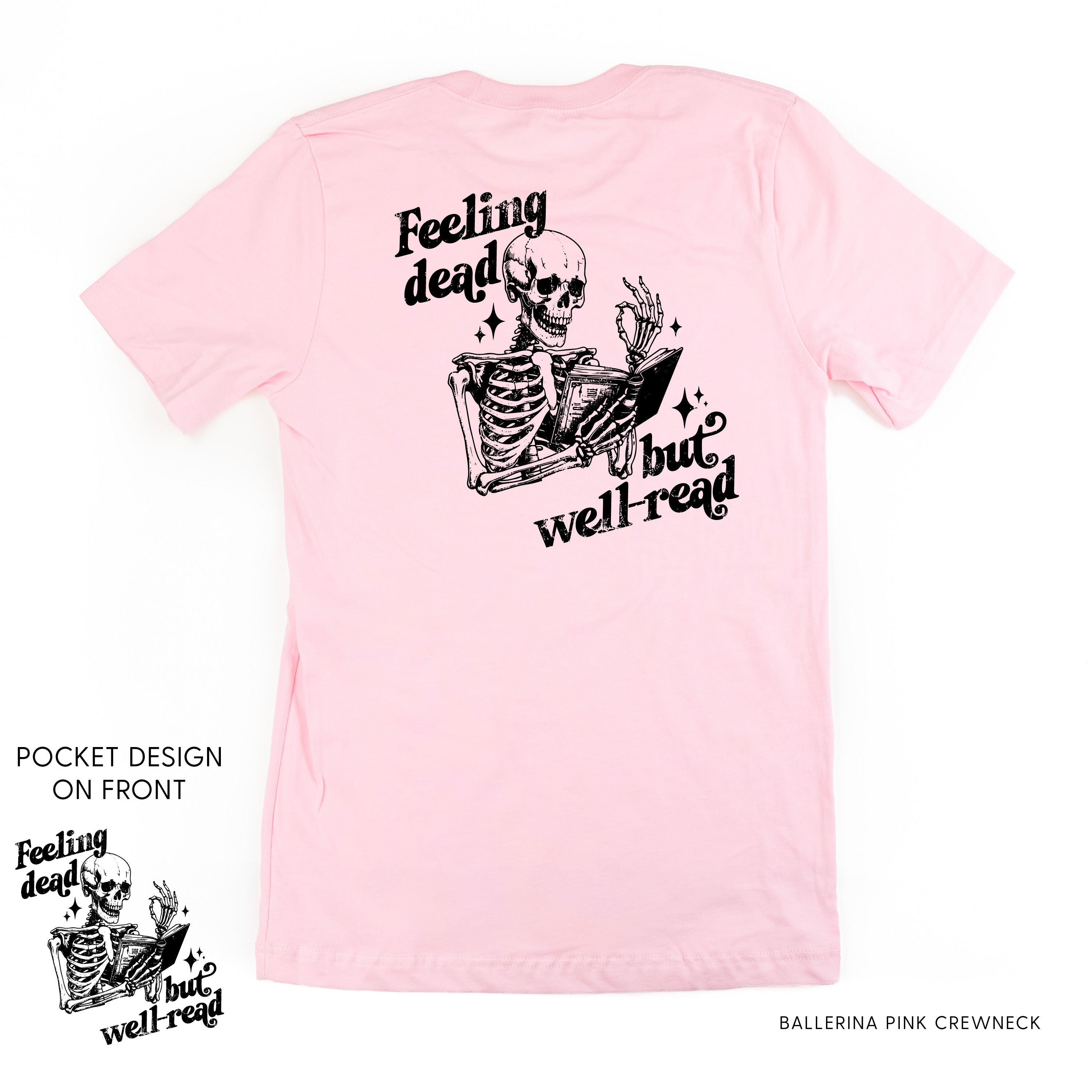 Feeling Dead But Well Read POCKET on Front w/ FULL DESIGN on Back - Unisex Tee Little Mama Shirt Shop