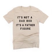 It's Not A Dad Bod It's A Father Figure - Unisex Tee Little Mama Shirt Shop