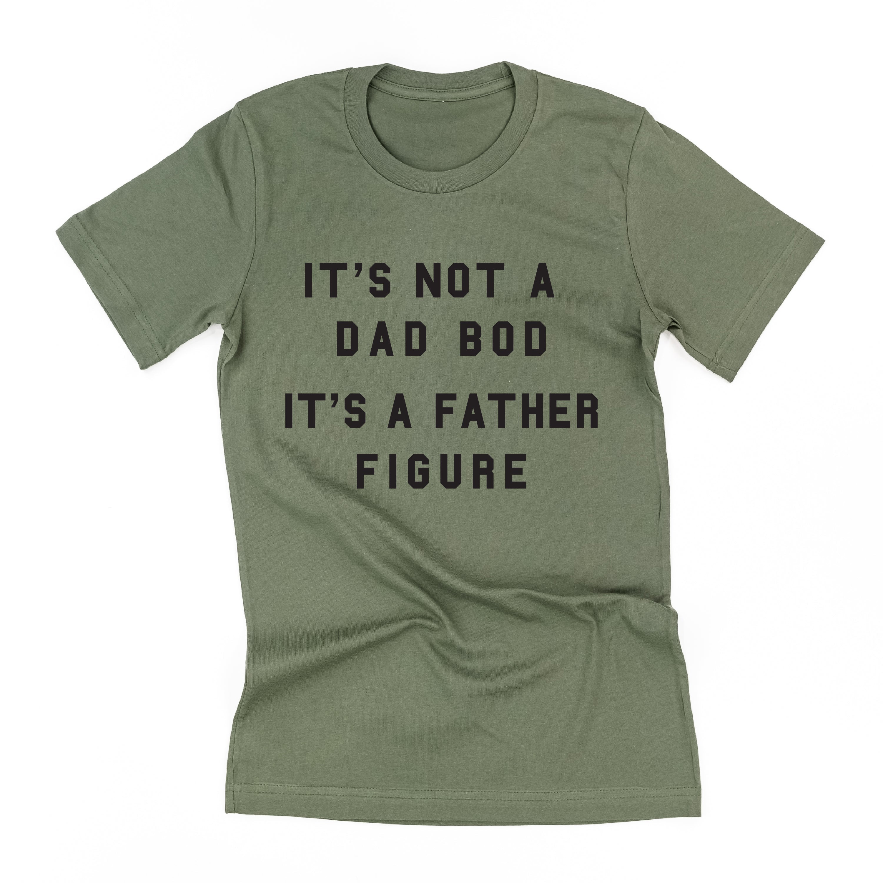 It's Not A Dad Bod It's A Father Figure - Unisex Tee Little Mama Shirt Shop