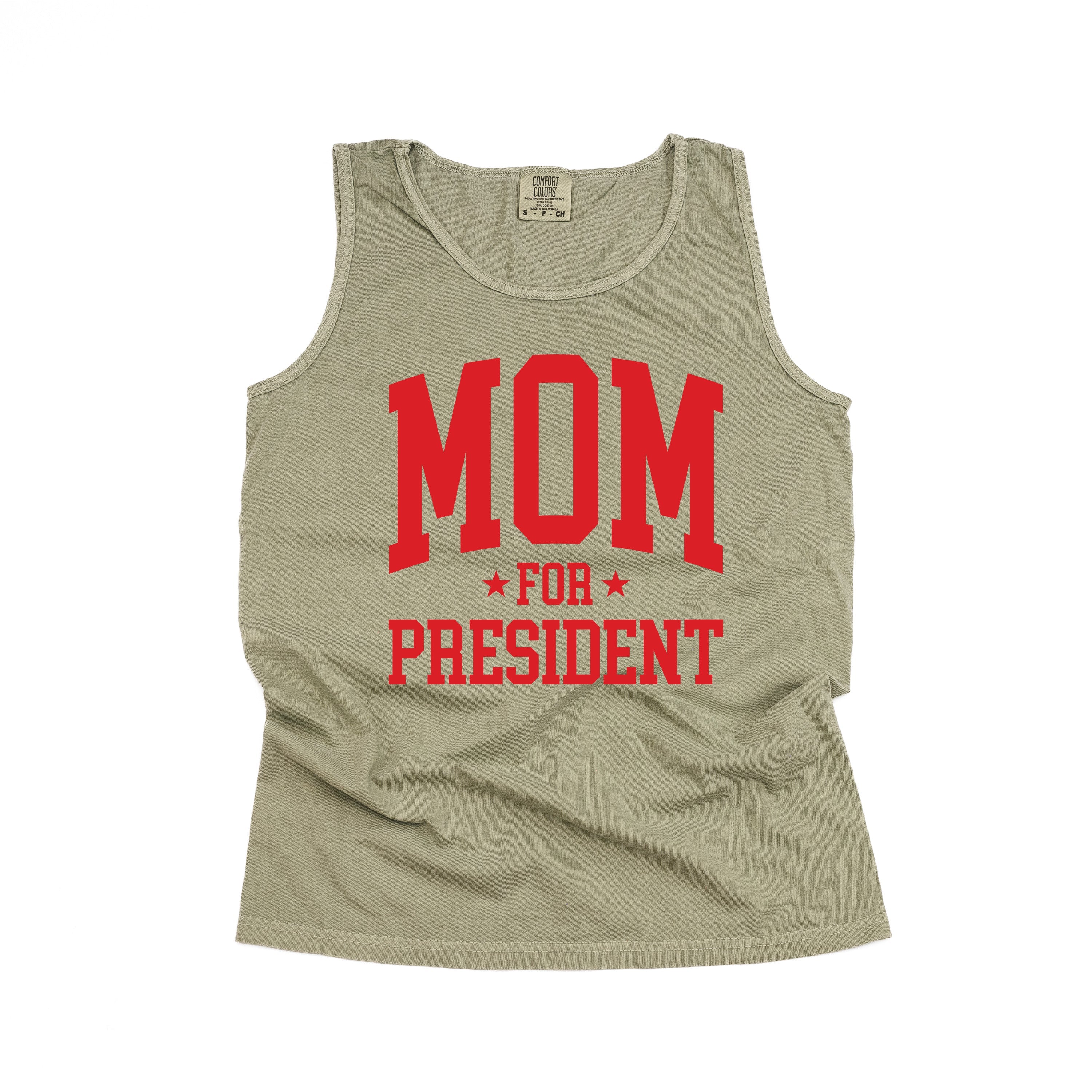 Mom For President - Comfort Colors TANK Little Mama Shirt Shop LLC