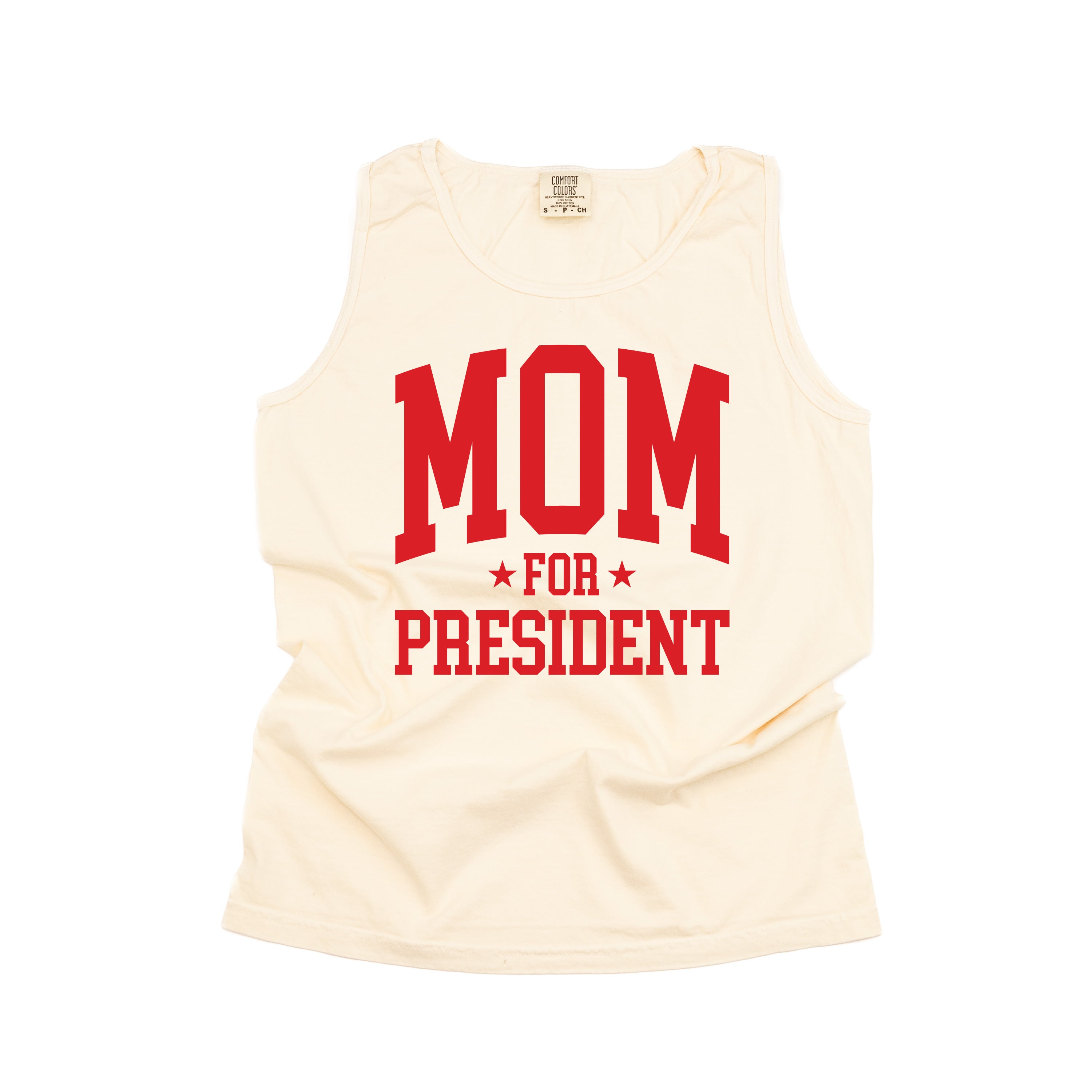 Mom For President - Comfort Colors TANK Little Mama Shirt Shop LLC