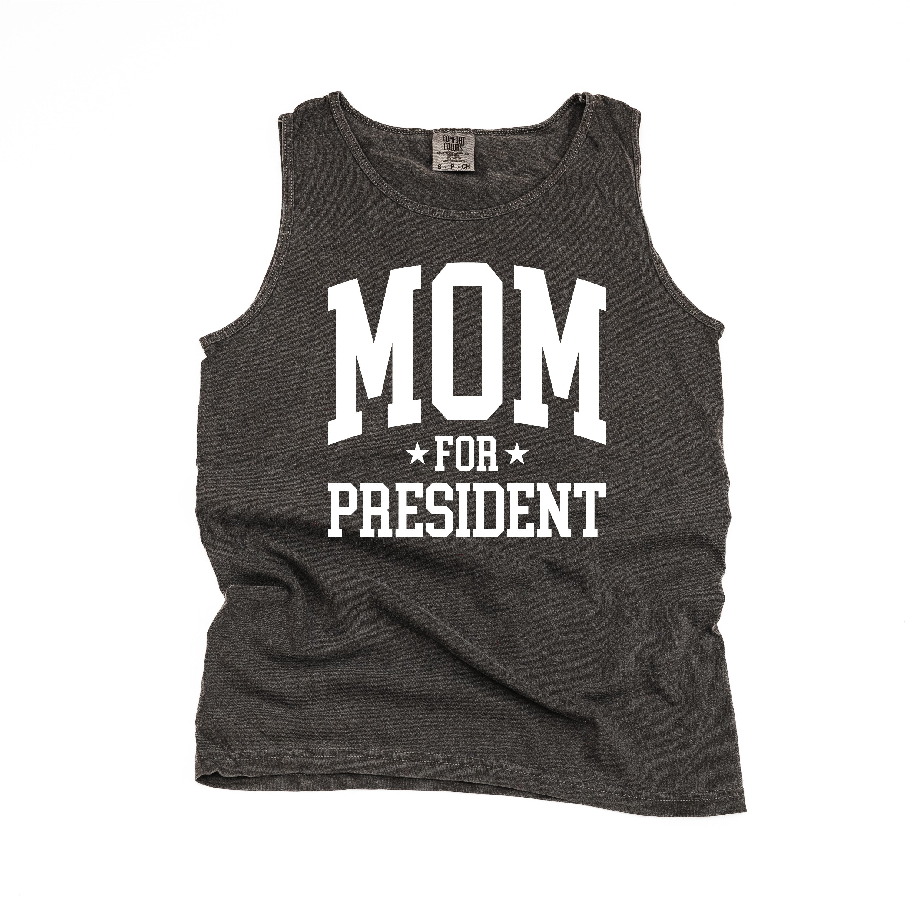 Mom For President - Comfort Colors TANK Little Mama Shirt Shop LLC