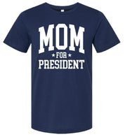 Mom For President - Unisex Tee Little Mama Shirt Shop