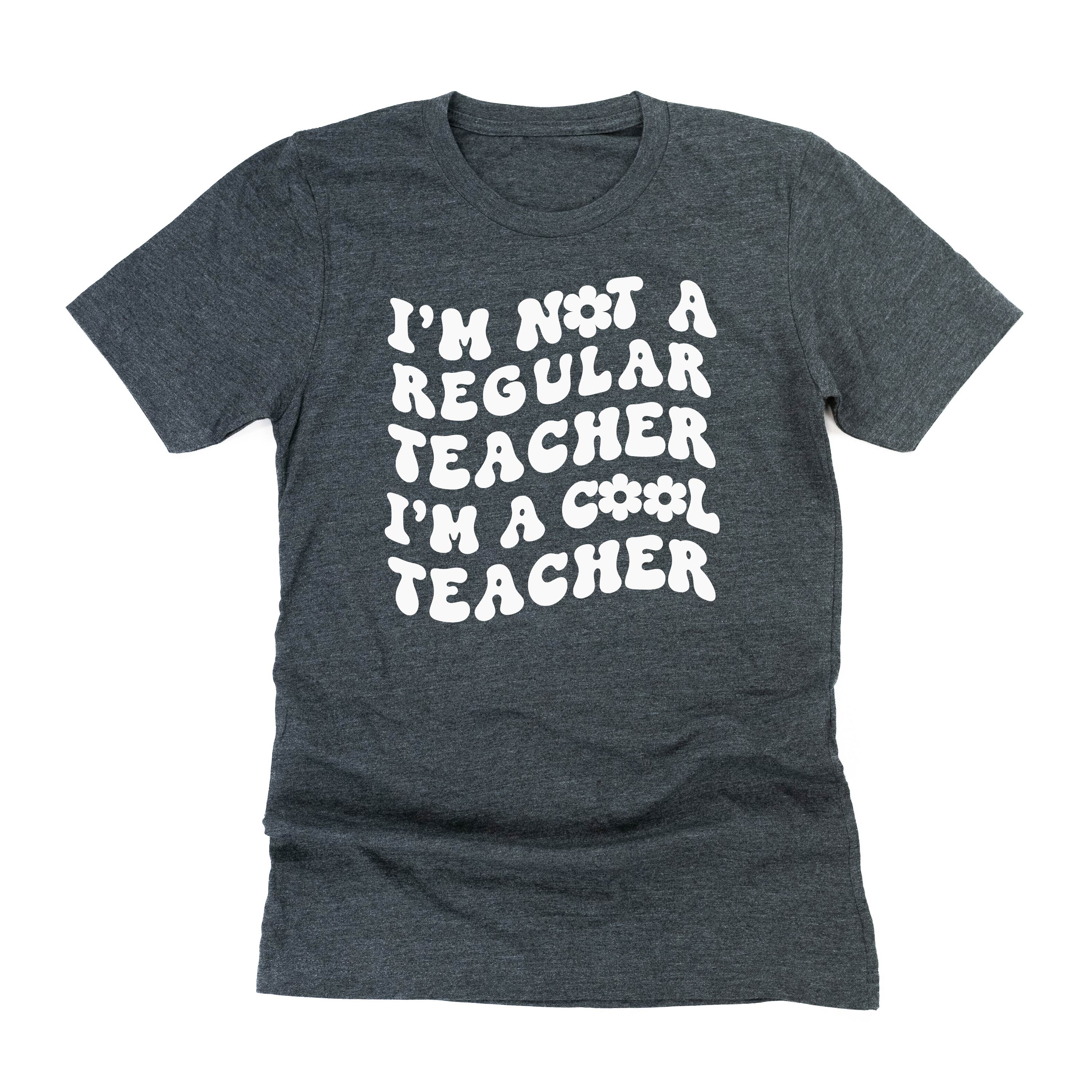 I'm Not a Regular Teacher I'm a Cool Teacher - Flower (f & b) - Unisex Tee Little Mama Shirt Shop