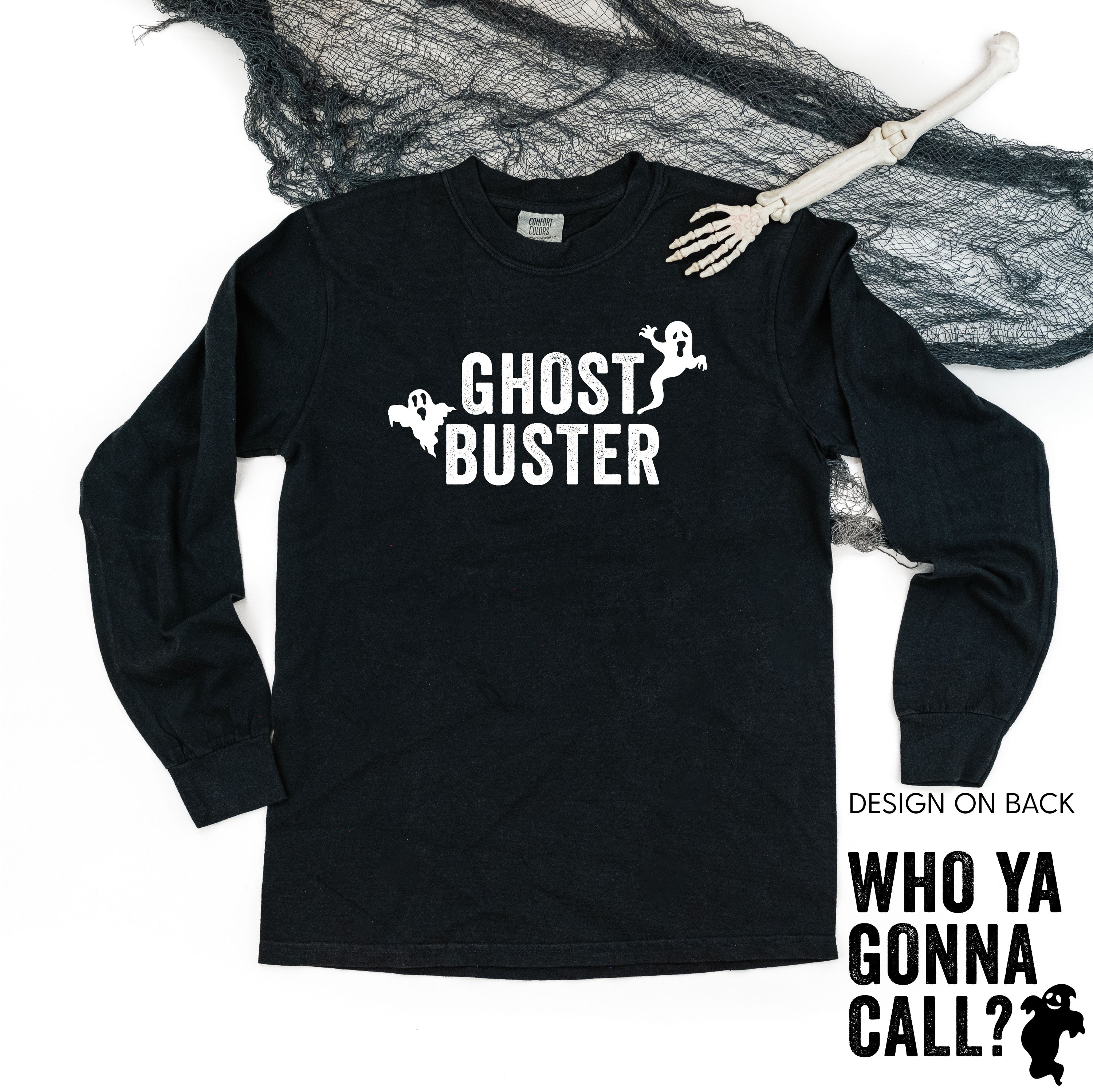 Ghost Buster / Who Ya Gonna Call? - Long Sleeve Comfort Colors Tee Little Mama Shirt Shop