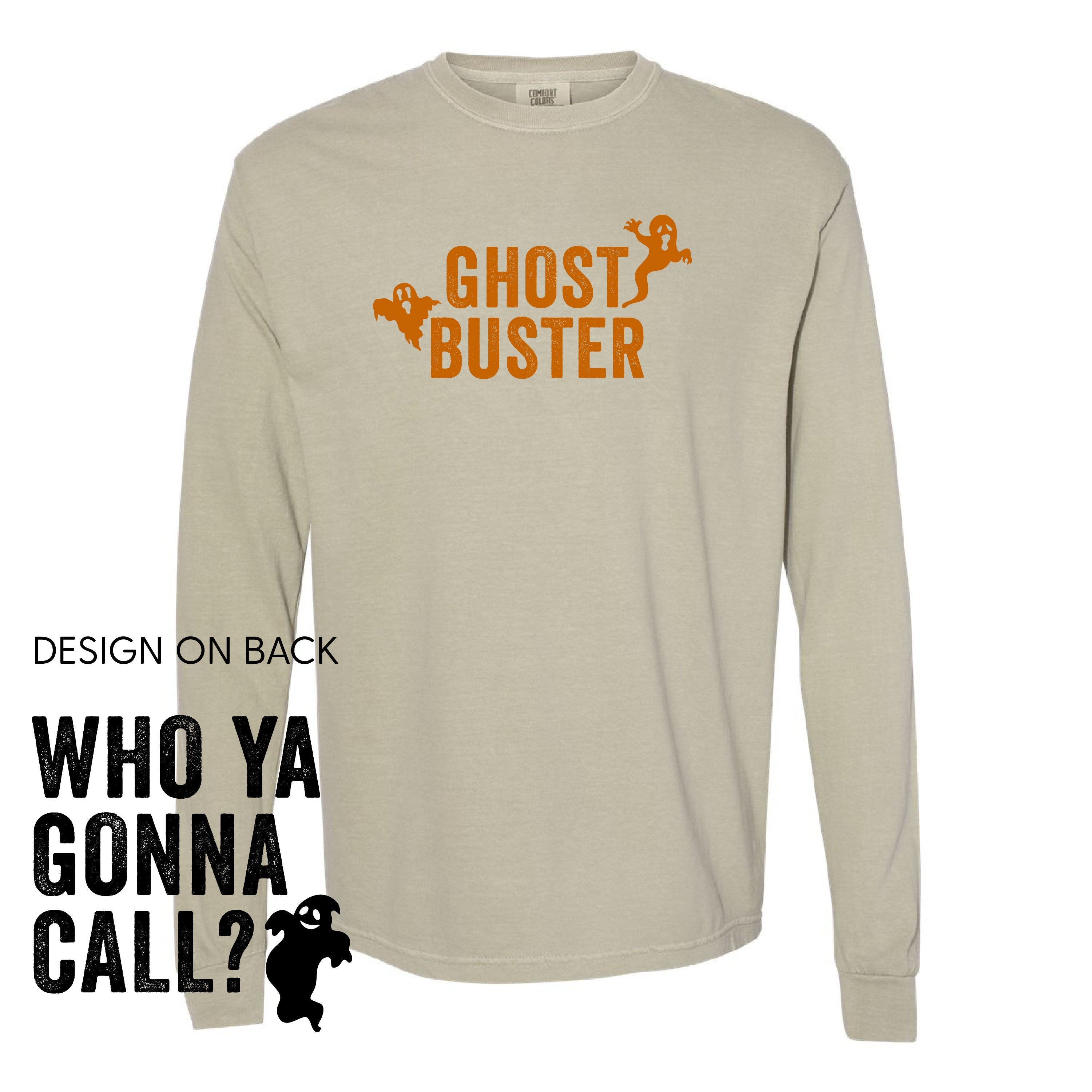 Ghost Buster / Who Ya Gonna Call? - Long Sleeve Comfort Colors Tee Little Mama Shirt Shop