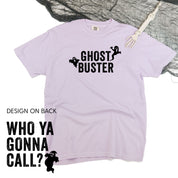 Ghost Buster / Who Ya Gonna Call? - Comfort Colors Tee Little Mama Shirt Shop